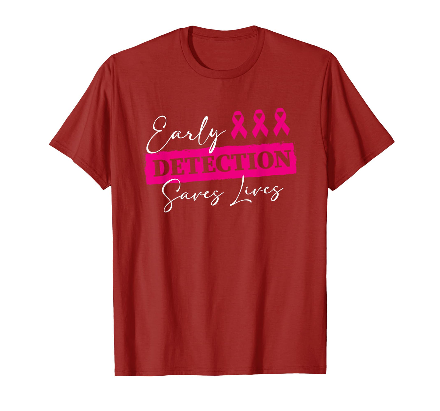 Breast Cancer Awareness Early Detection Saves Lives Pink T-Shirt