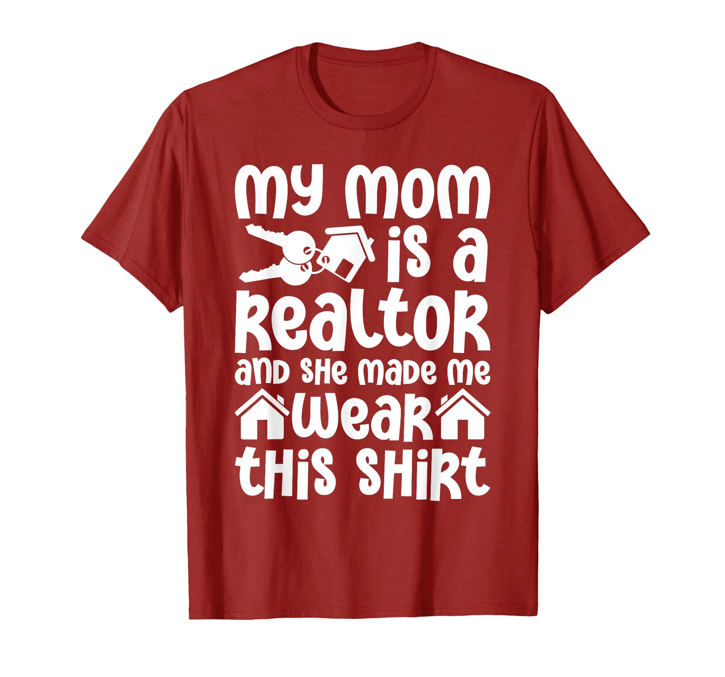 My Mom is a Realtor Funny Realtor Real Estate Agent Broker T-Shirt