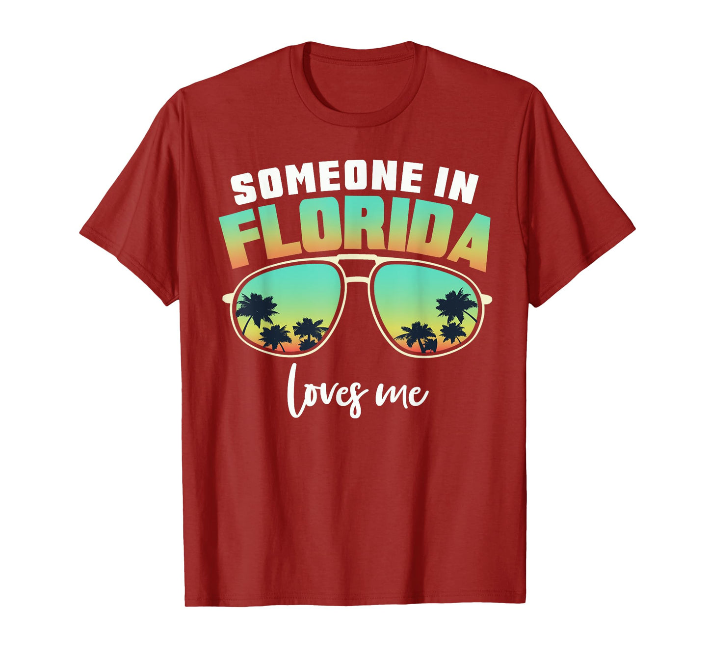 Someone In Florida Loves Me T-Shirt