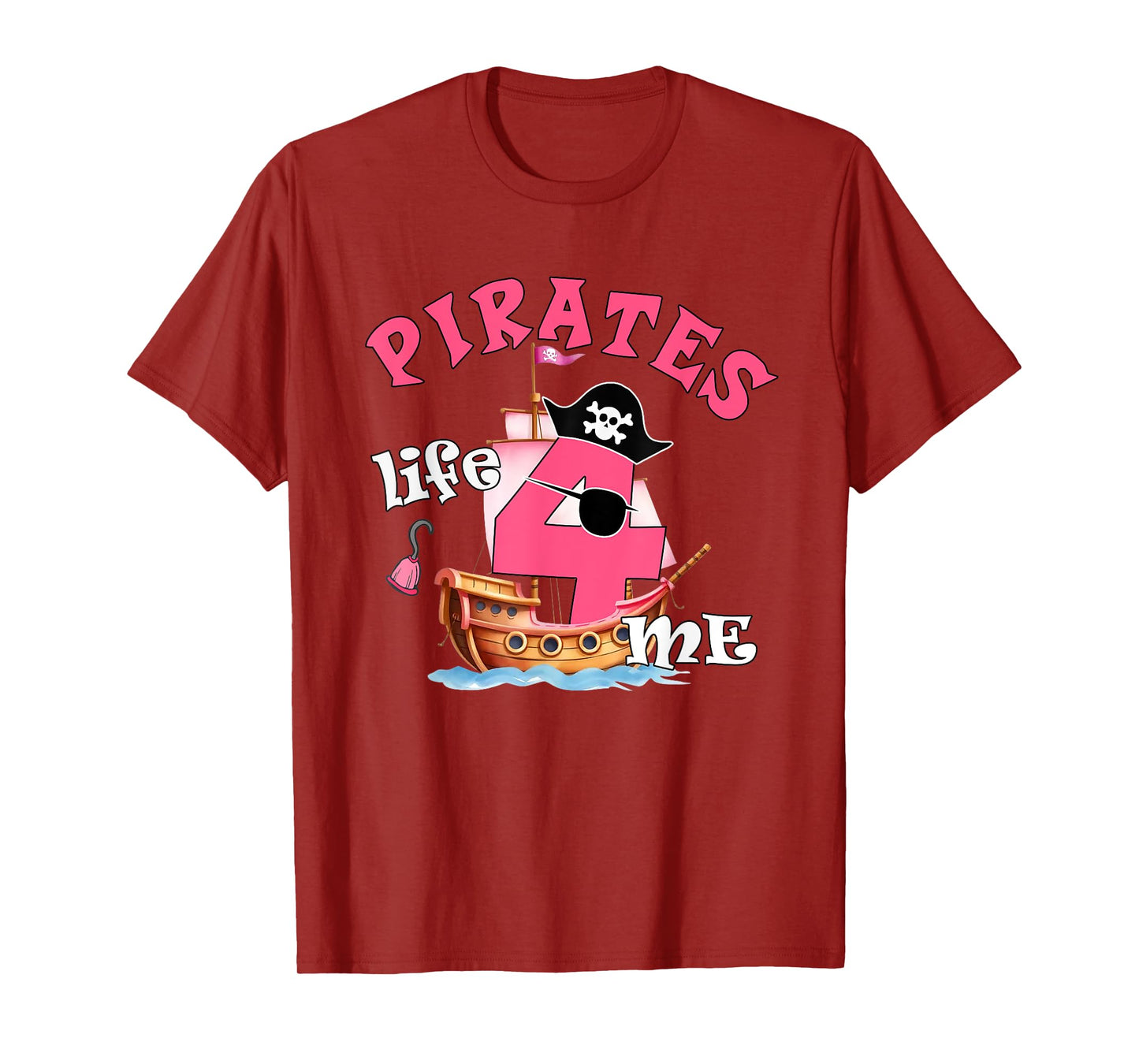 Pirates Life 4 Me 4th Birthday Party Four Years Old Girl T-Shirt