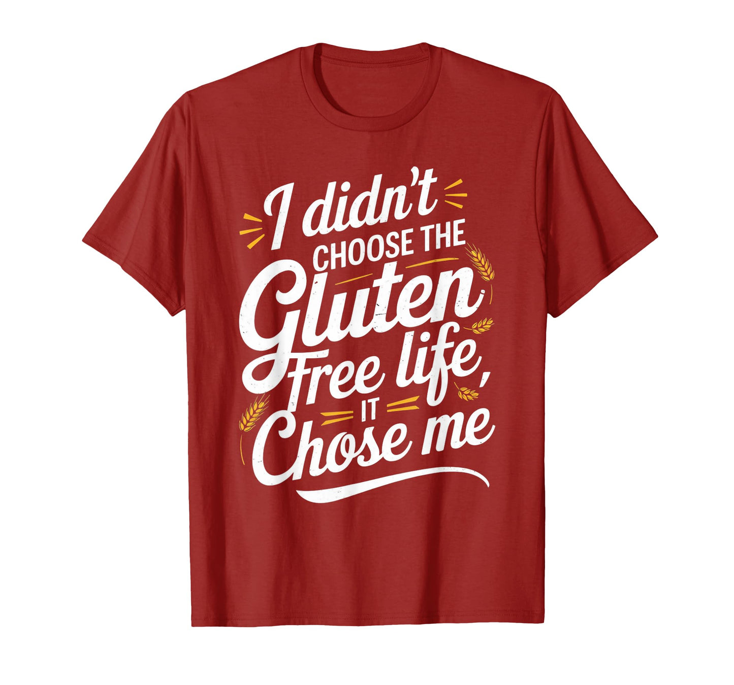 I Didn't Choose Wheat Allergy Celiac Disease Gluten Free T-Shirt