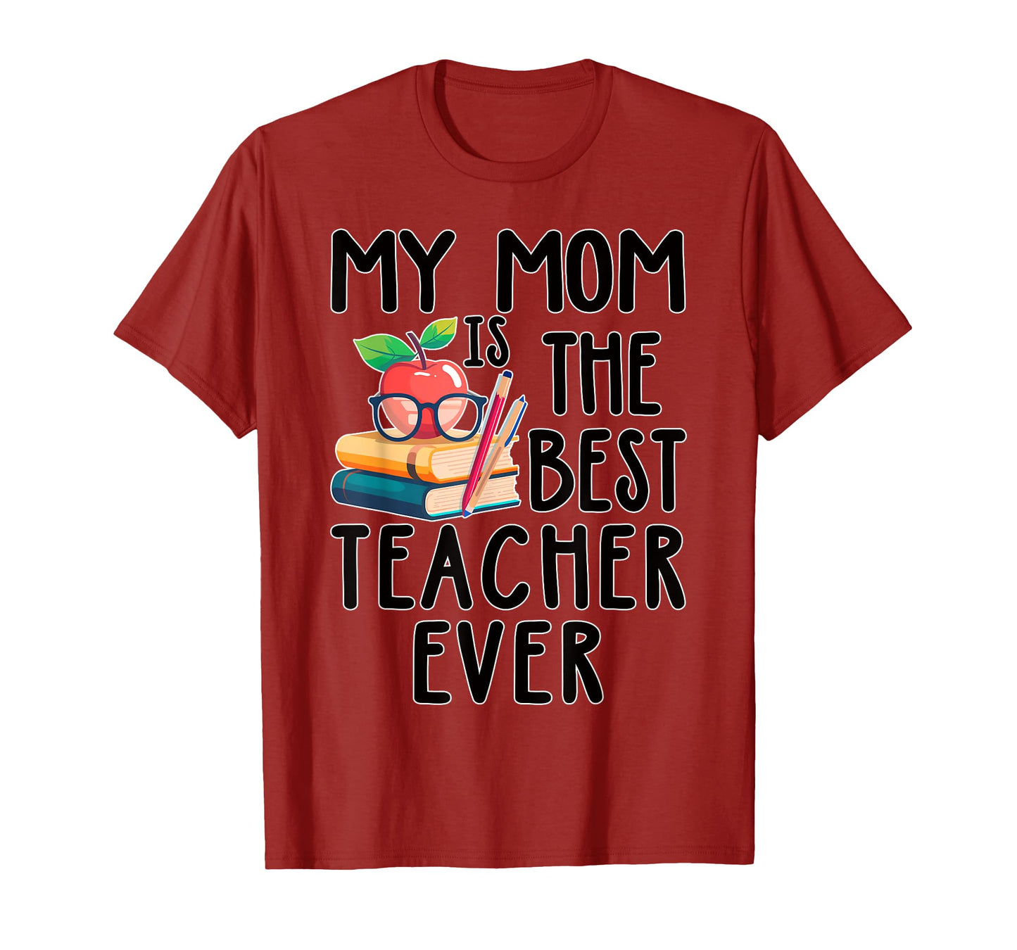 My Mom is the Best Teacher Ever Apple Books School Mother T-Shirt