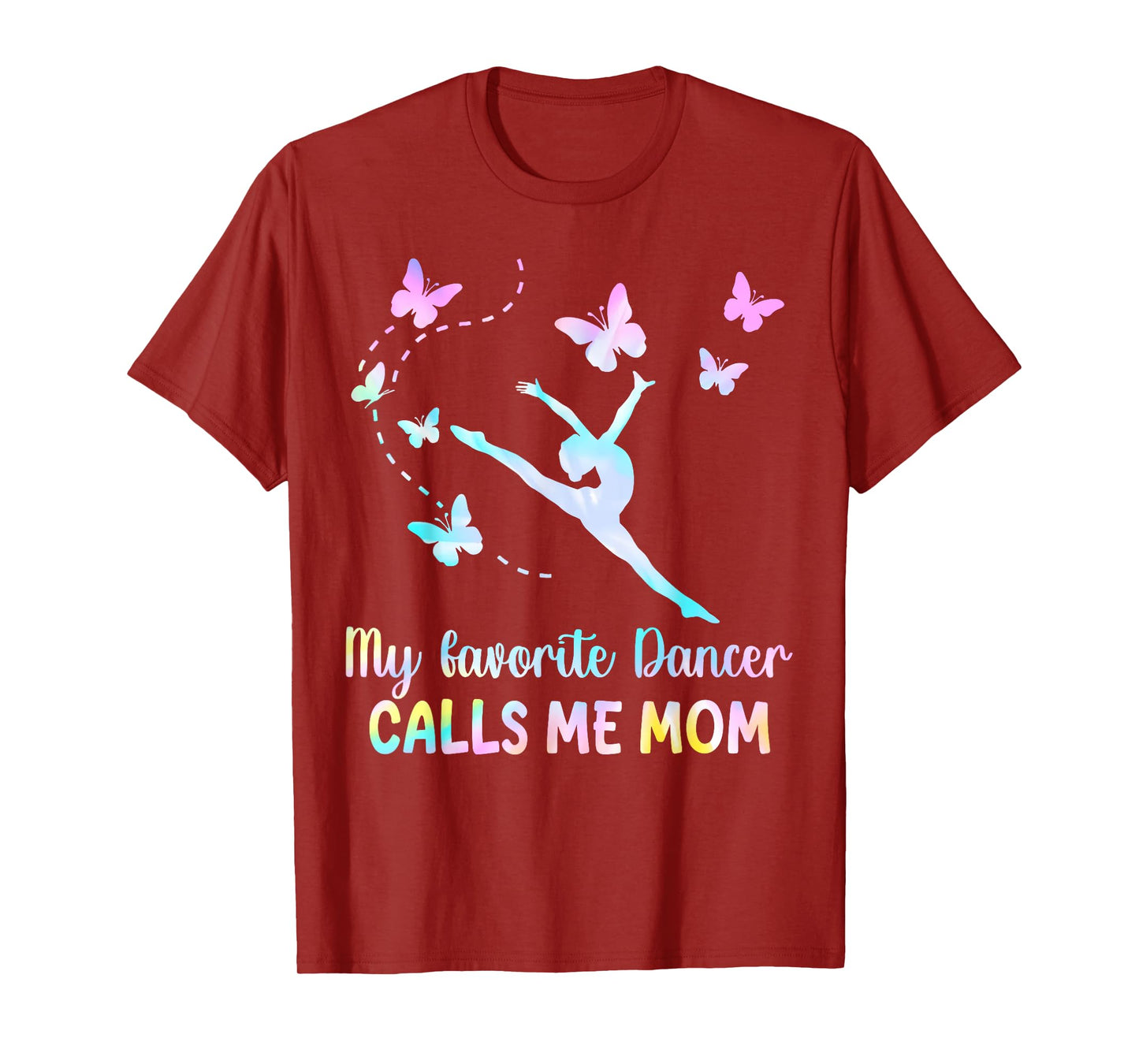 Dance Mom My Favorite Dancer Calls Me Mom Funny Mother's Day T-Shirt