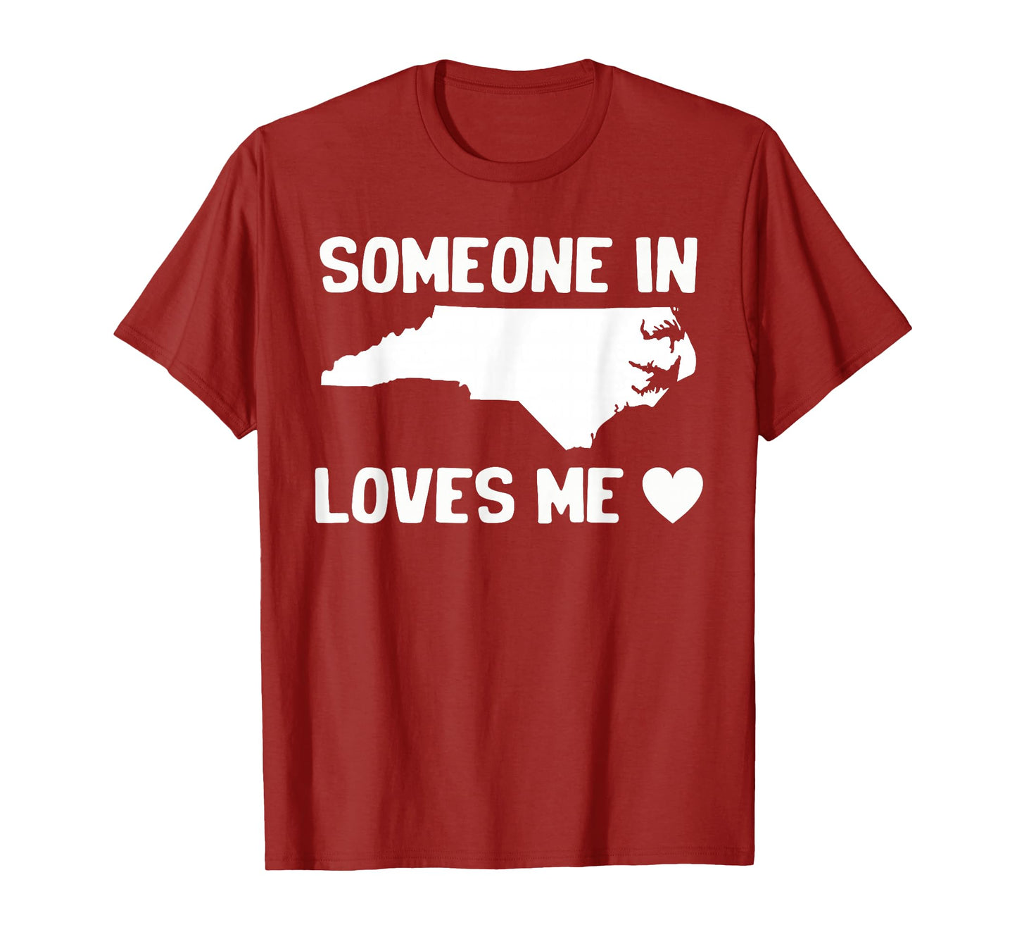 Someone In North Carolina Loves Me T-Shirt