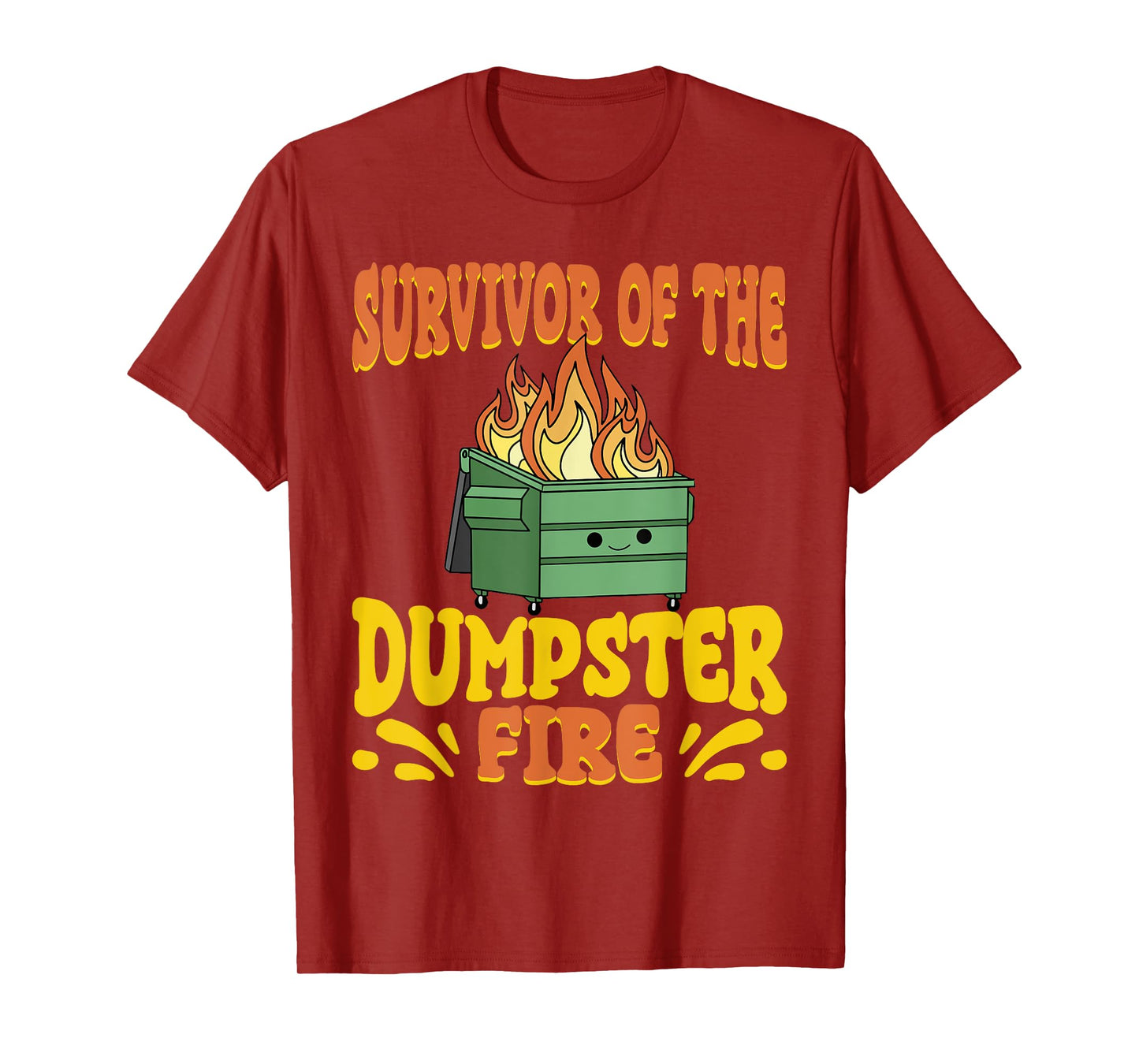 Survivor Of The Dumpster On Fire Funny Dumpster Fire T-Shirt