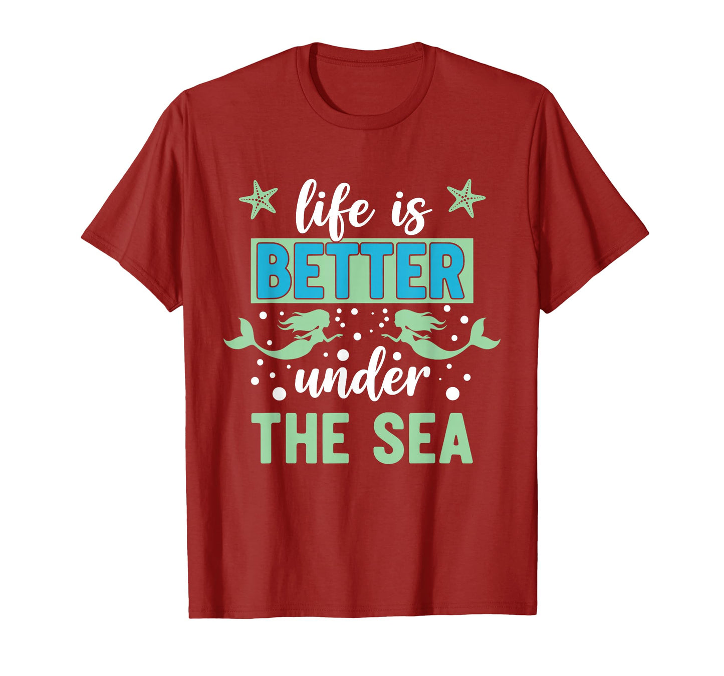 Life is Better Under The Sea T-Shirt