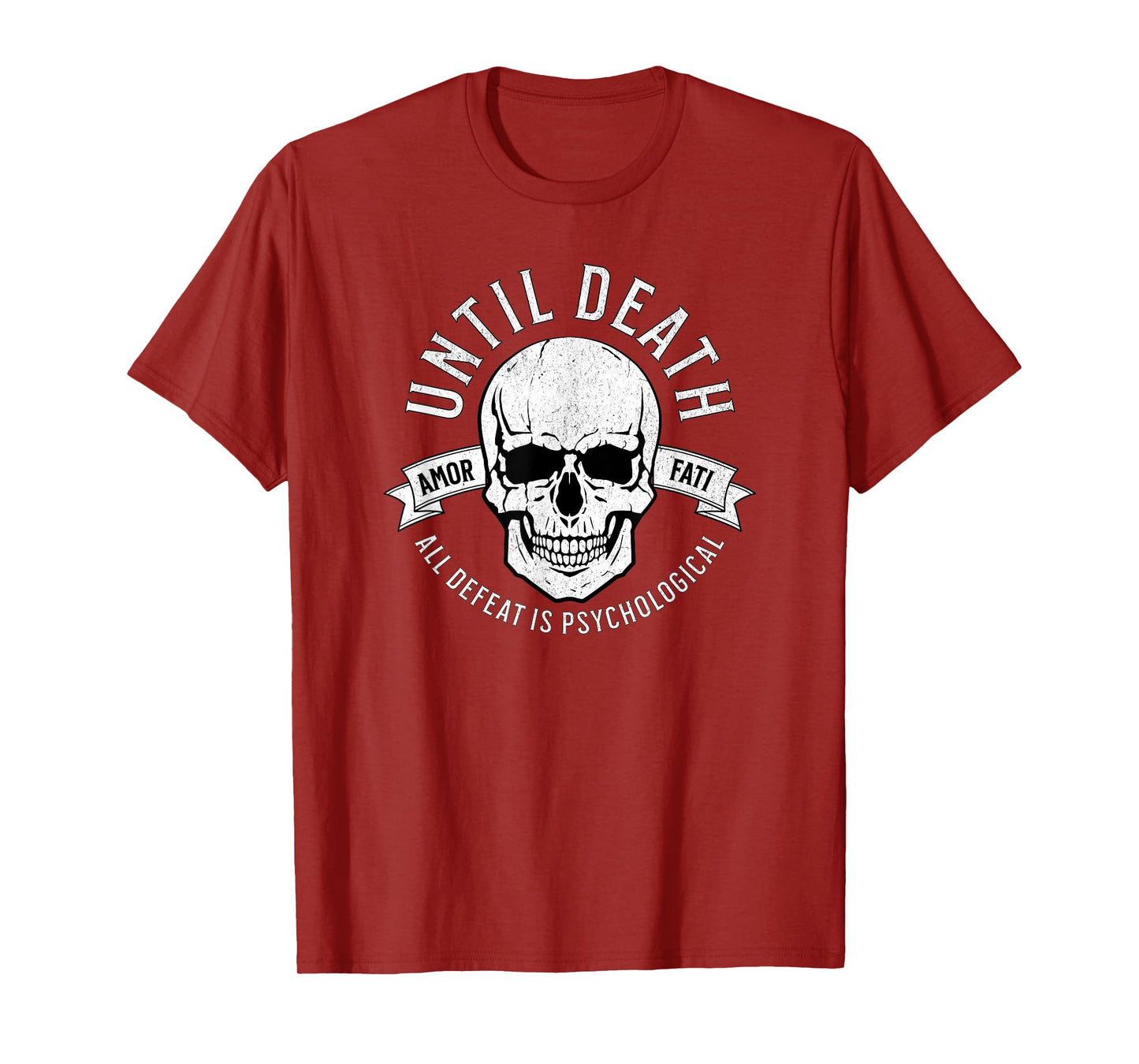 Until Death All Defeat is Psychological - Amor FATI T-Shirt