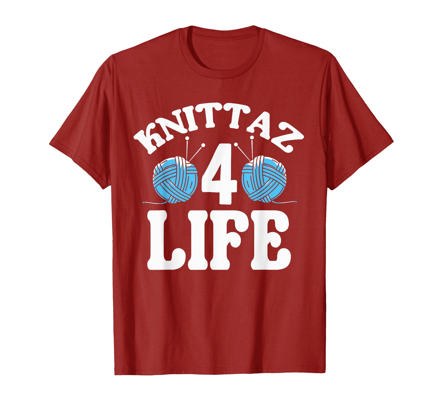 Knitting & Crocheting - Knittaz 4 Life - Knitter Gift T-Shirt