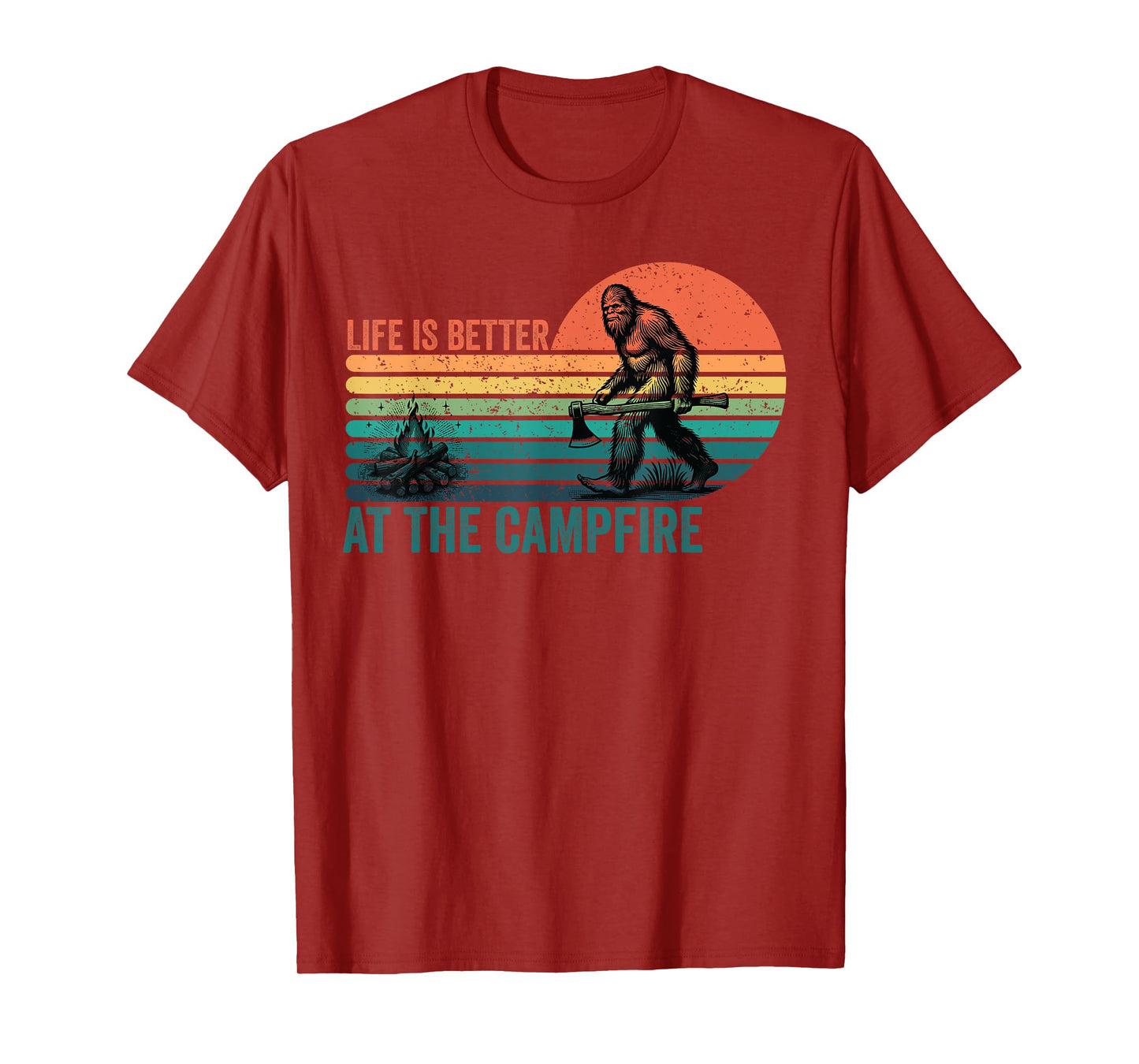 Life Is Better At The Campfire Funny Bigfoot Camping T-Shirt