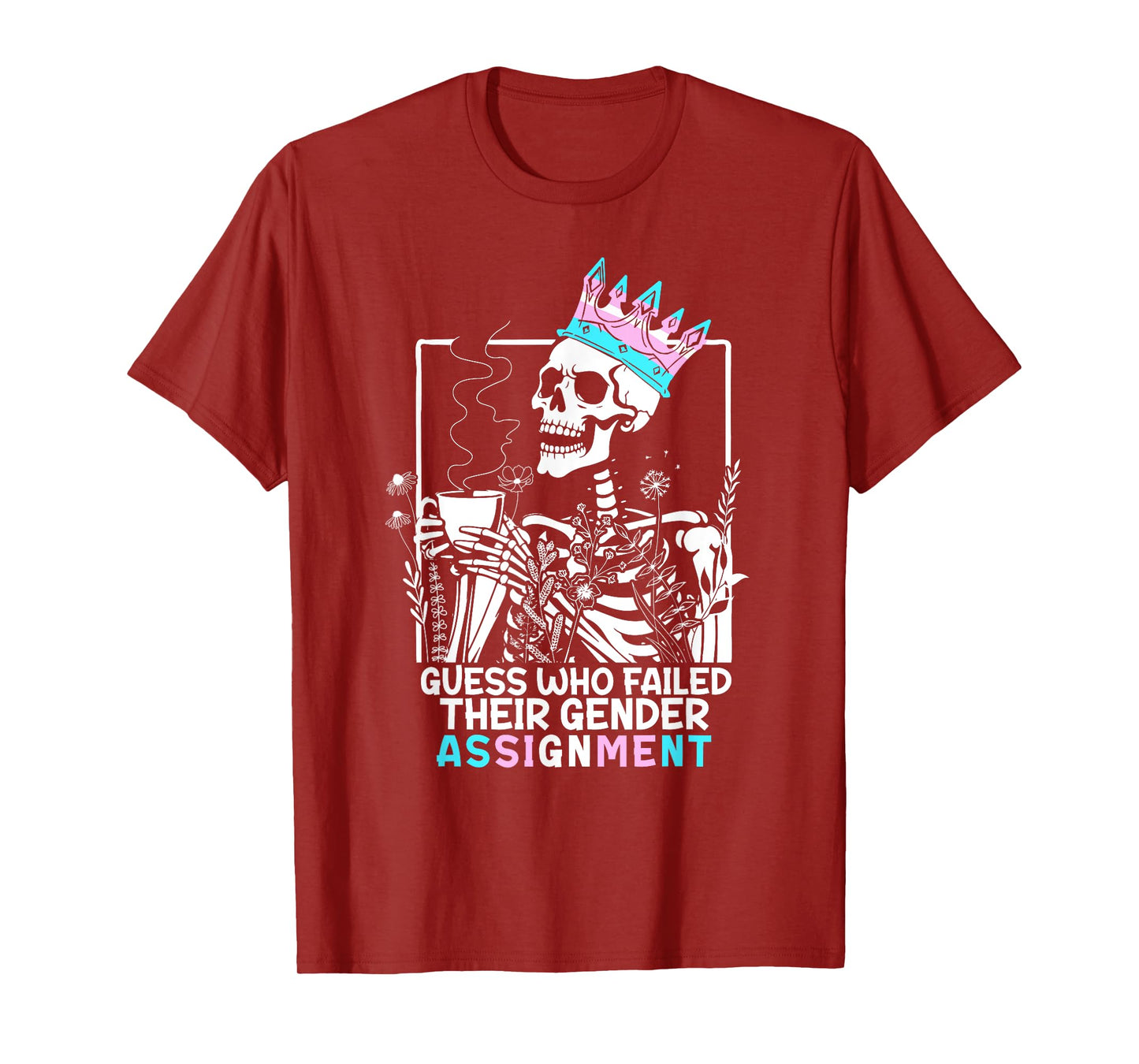 Transgender Pride Guess Who Failed Their Gender Assignment T-Shirt
