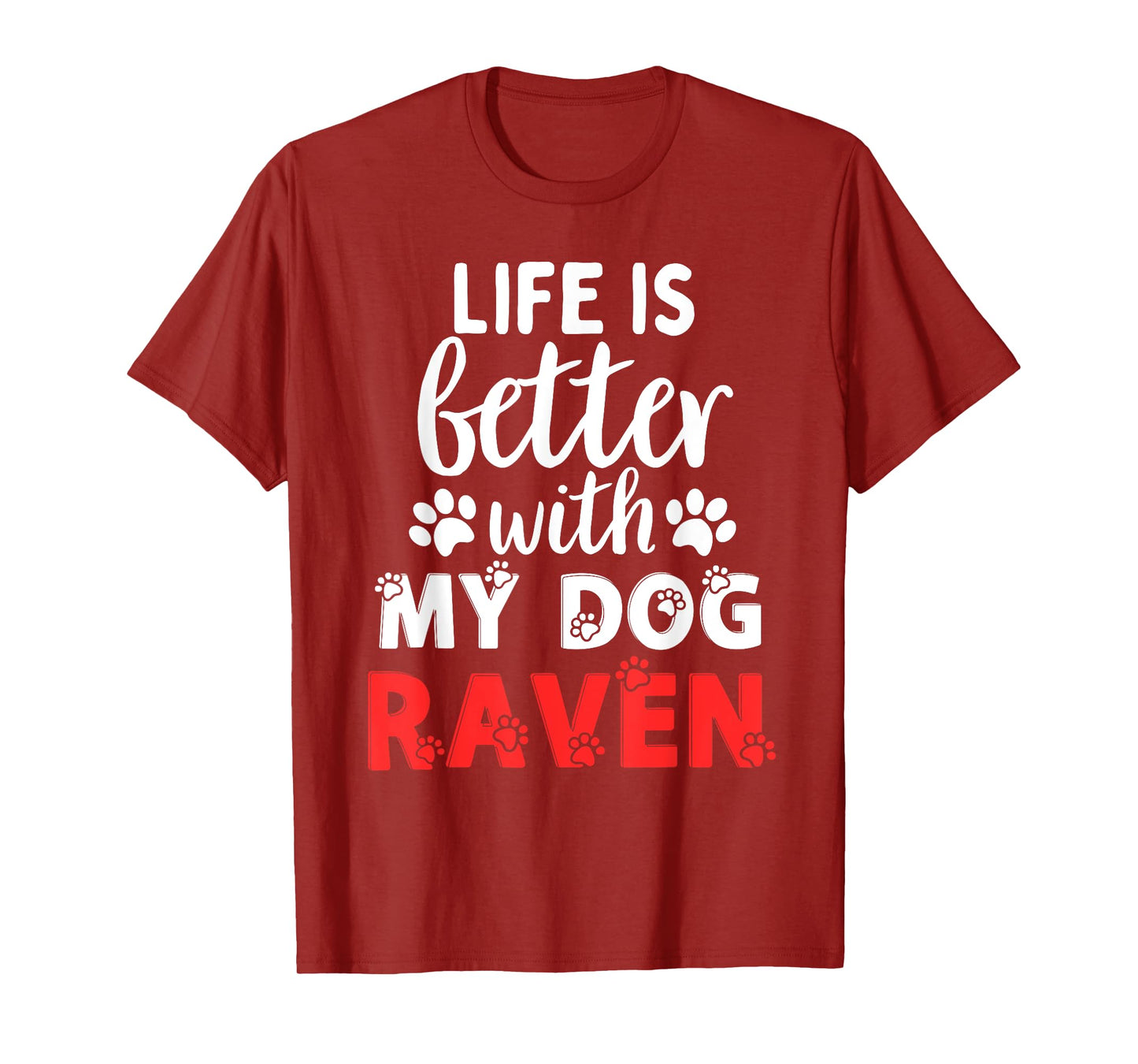 Dog Name Raven Life Is Better With My Dog Named Raven T-Shirt for Men Women Kids
