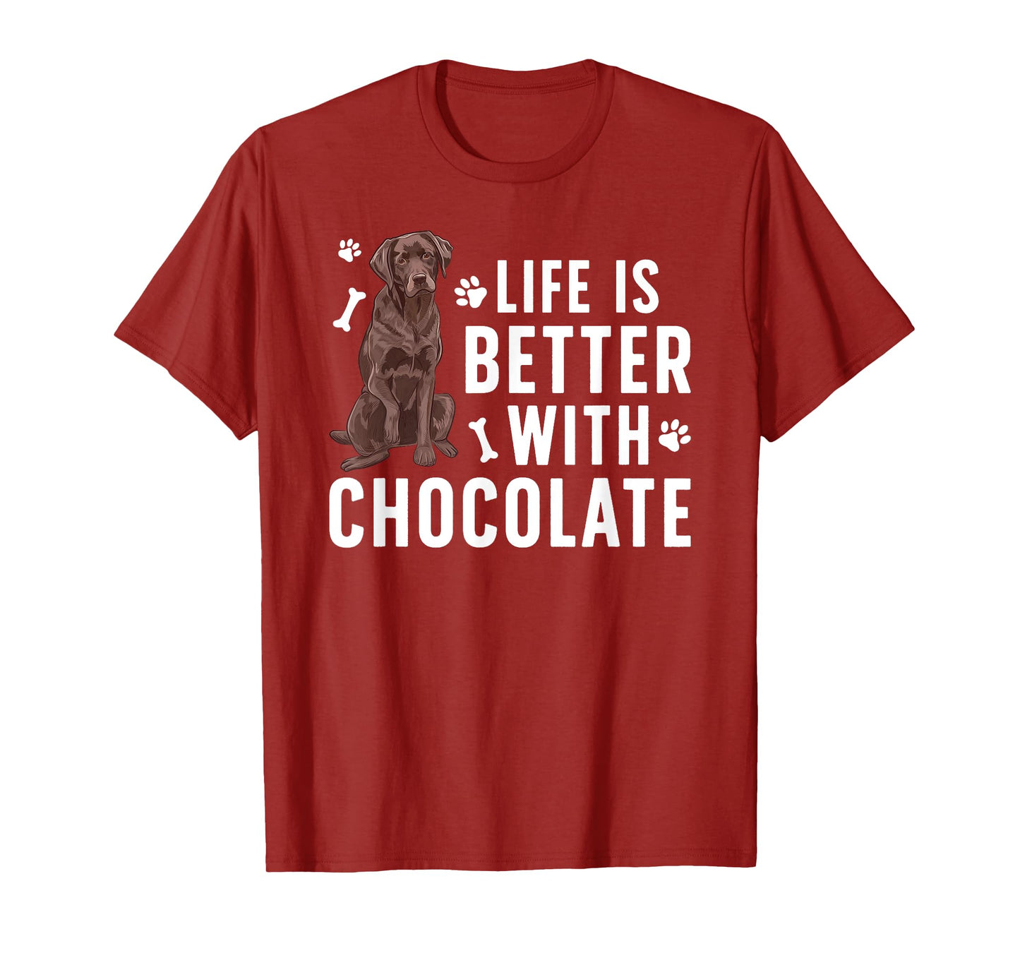 Life Is Better Chocolate Labrador Owner Chocolate Lab Lover T-Shirt