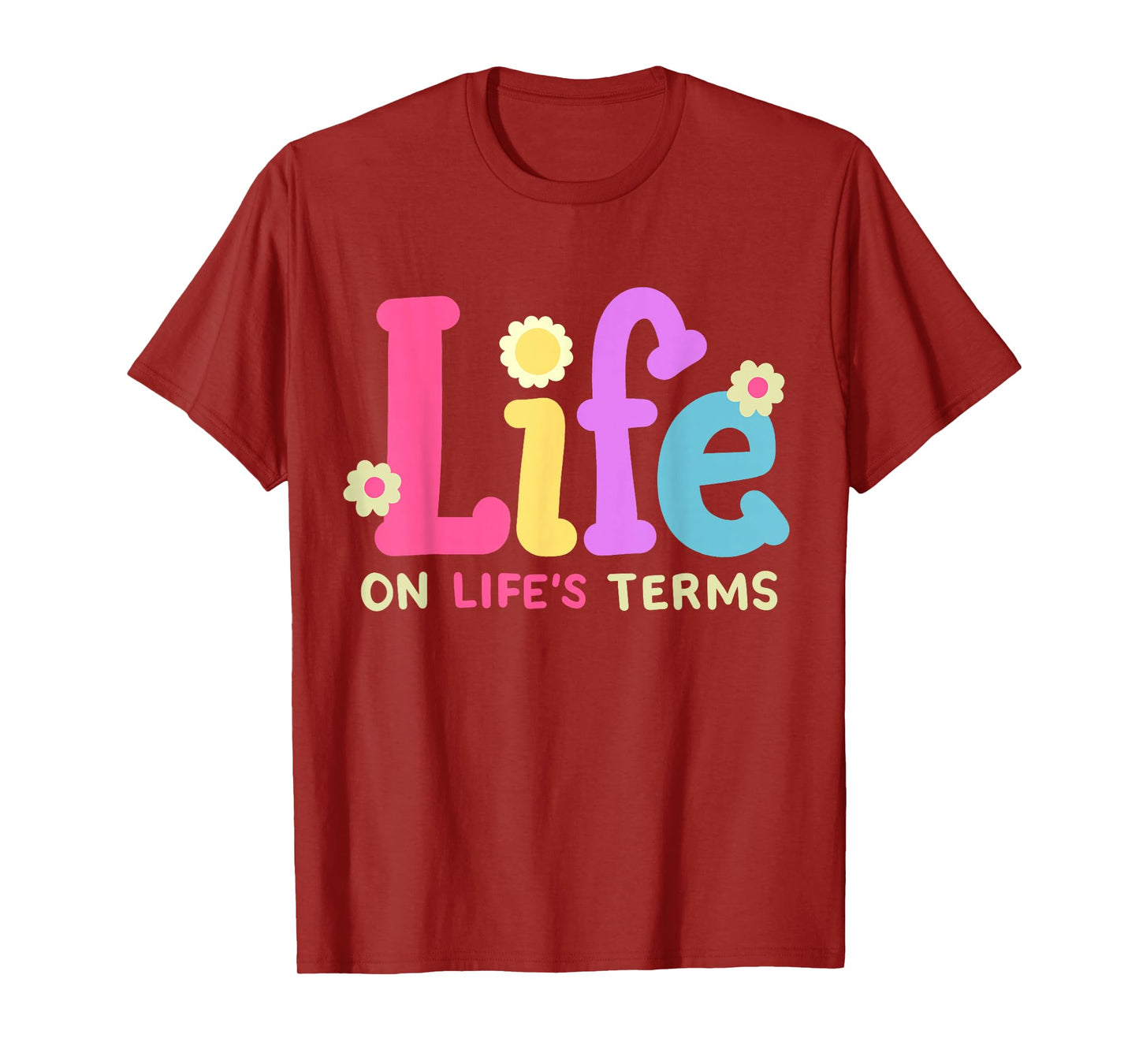 Life On Life's Terms Sobriety Anniversary AA NA Sober Women T-Shirt