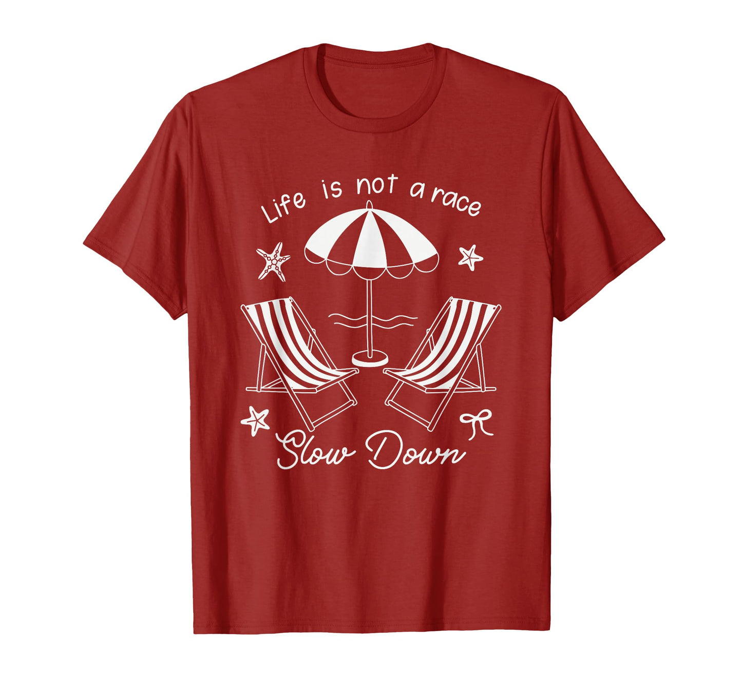 "Life Is Not A Race" Beach Chairs Umbrella Slow Down Summer T-Shirt