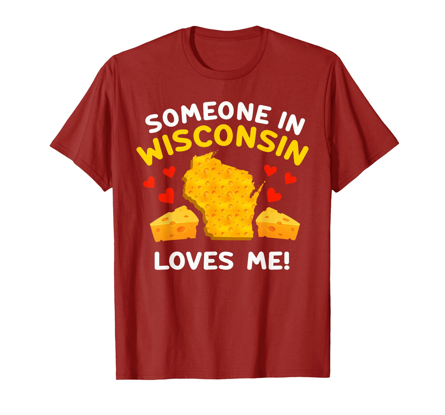 Someone In Wisconsin Loves Me T-Shirt