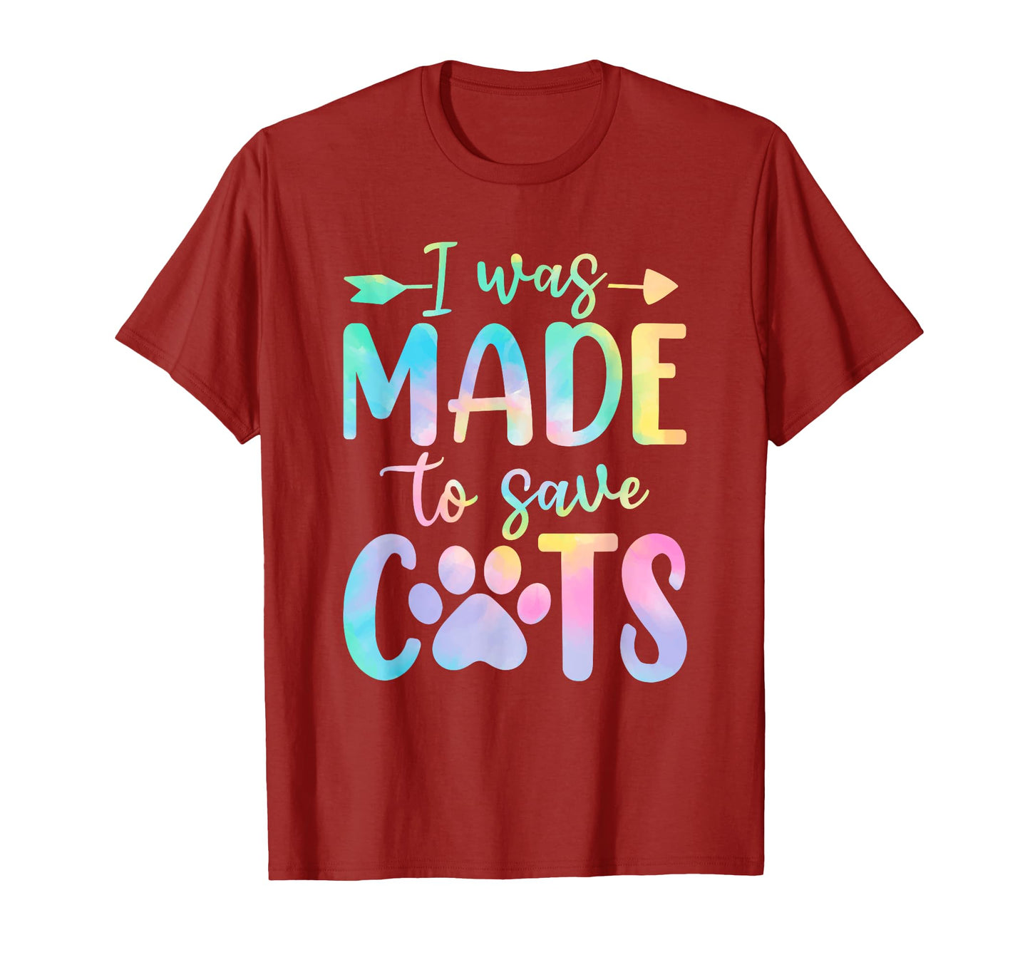 I Was Made to Save Cats Tie Dye Shelter Animal Activist T-Shirt