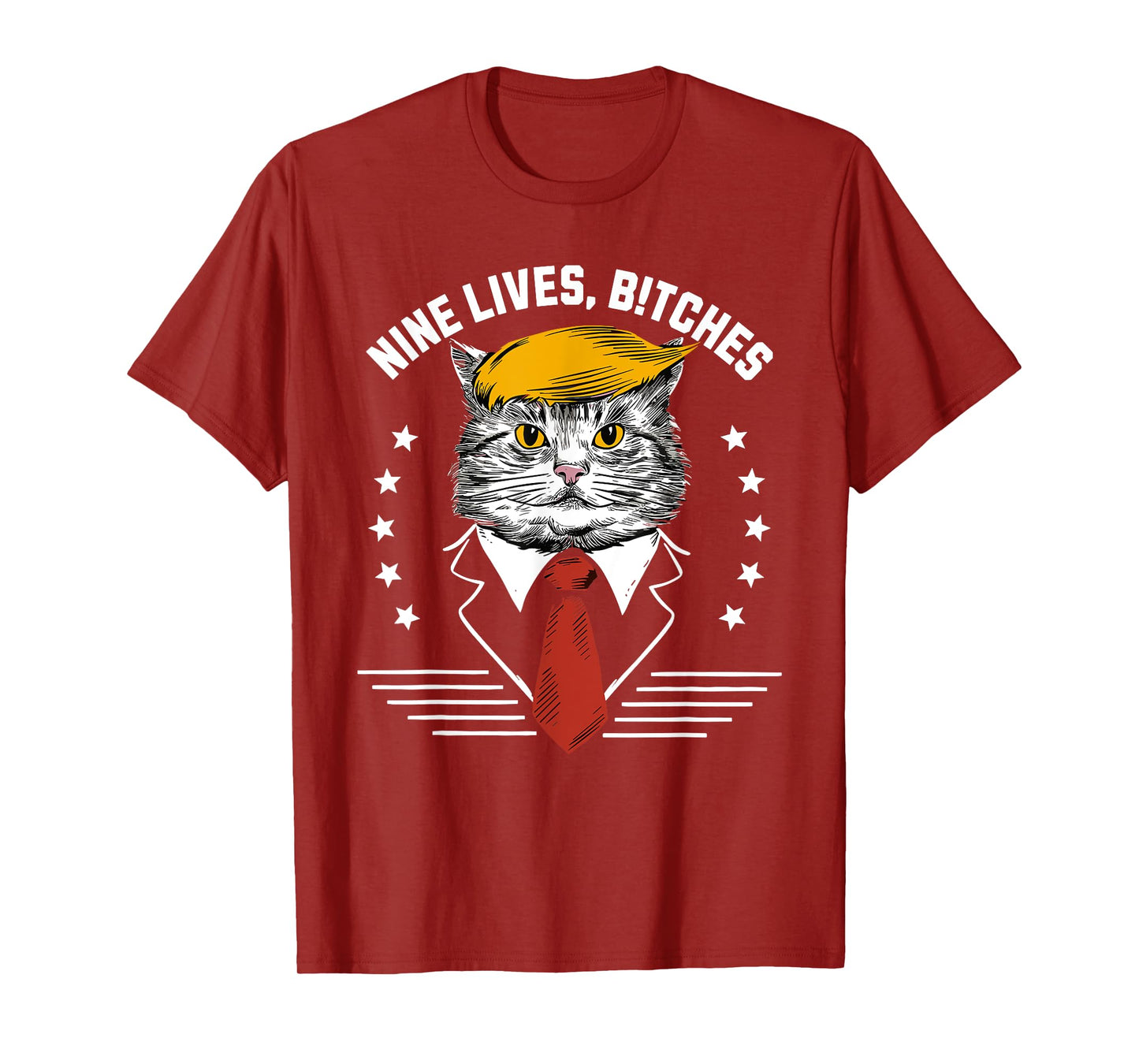Nine Lives Bitches Funny Trump Cat ous Saying Pro Trump Men Women T-Shirt