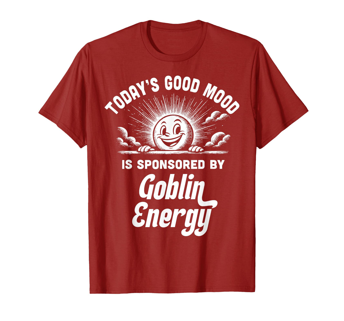 Goblin Energy Funny Good Mood Chaos Gremlin Vibes T-Shirt