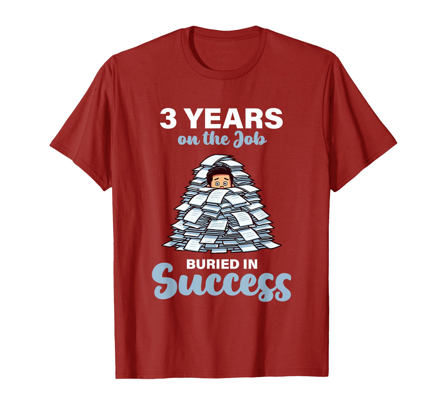 3 Years on the Job Buried in Success 3rd Work Anniversary T-Shirt