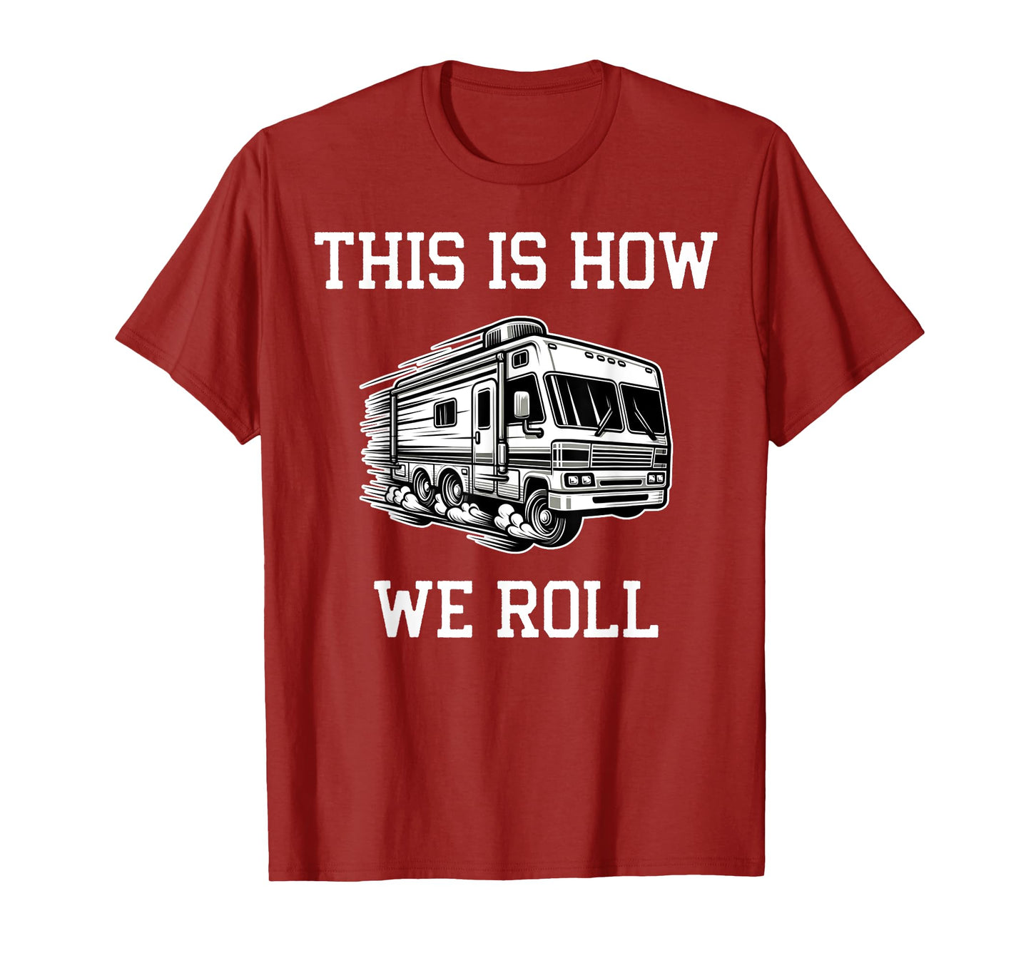 Funny This Is How We Roll RV Motorhome Camper Camping T-Shirt