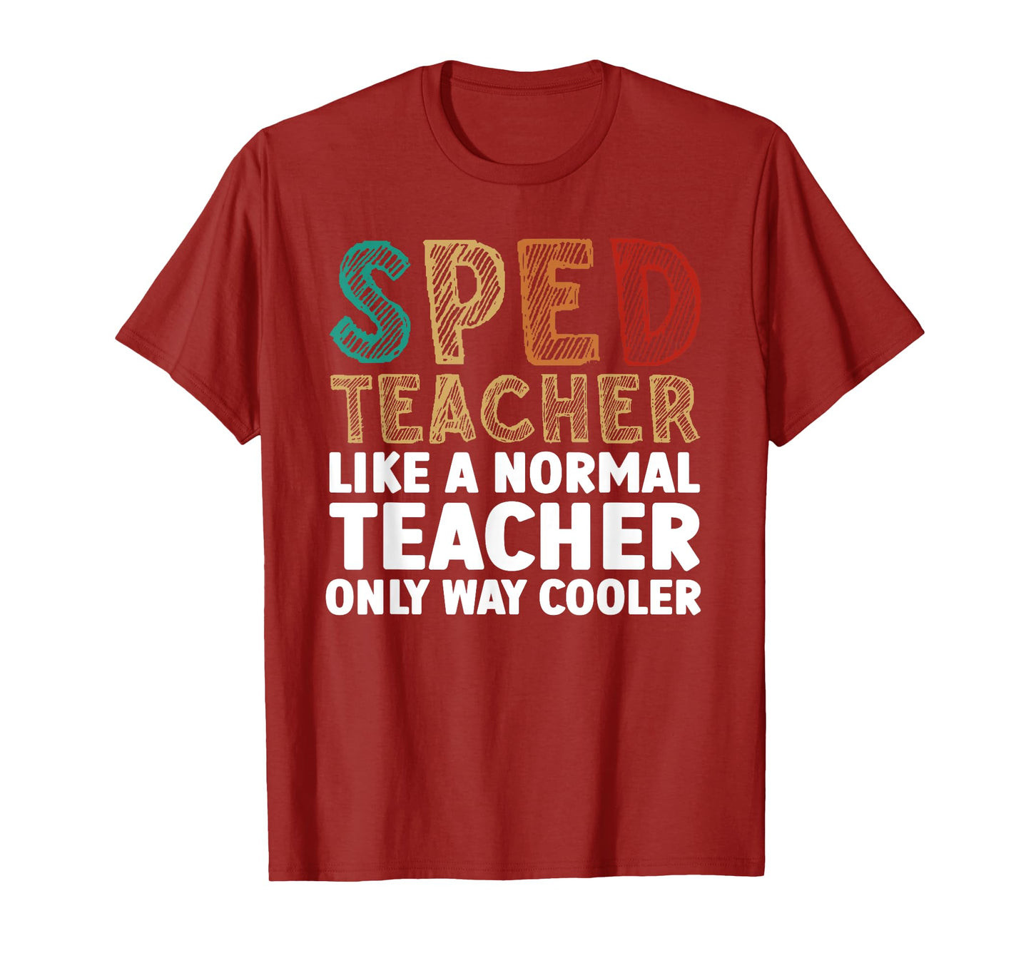 Funny Special Education Design For Men Women SPED Teacher T-Shirt
