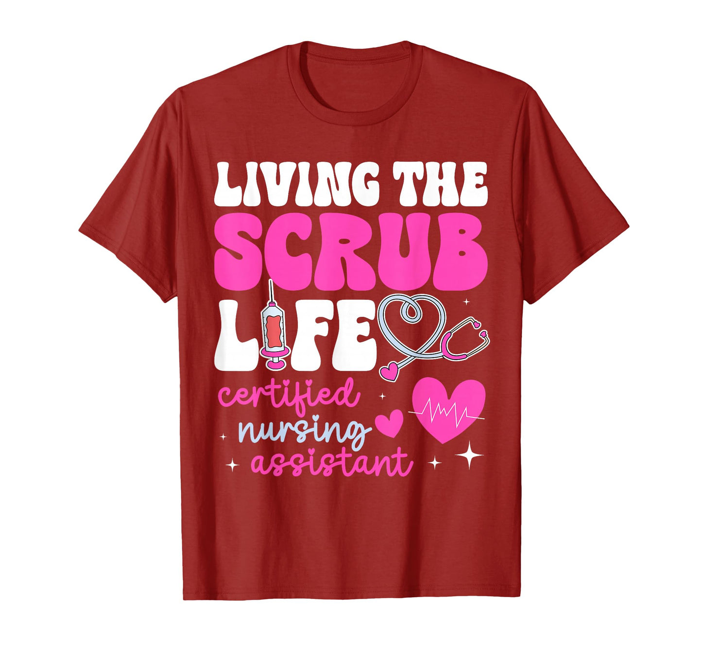 CNA Tee for Nurse Hospital Colletion Living The Scrubs Life T-Shirt