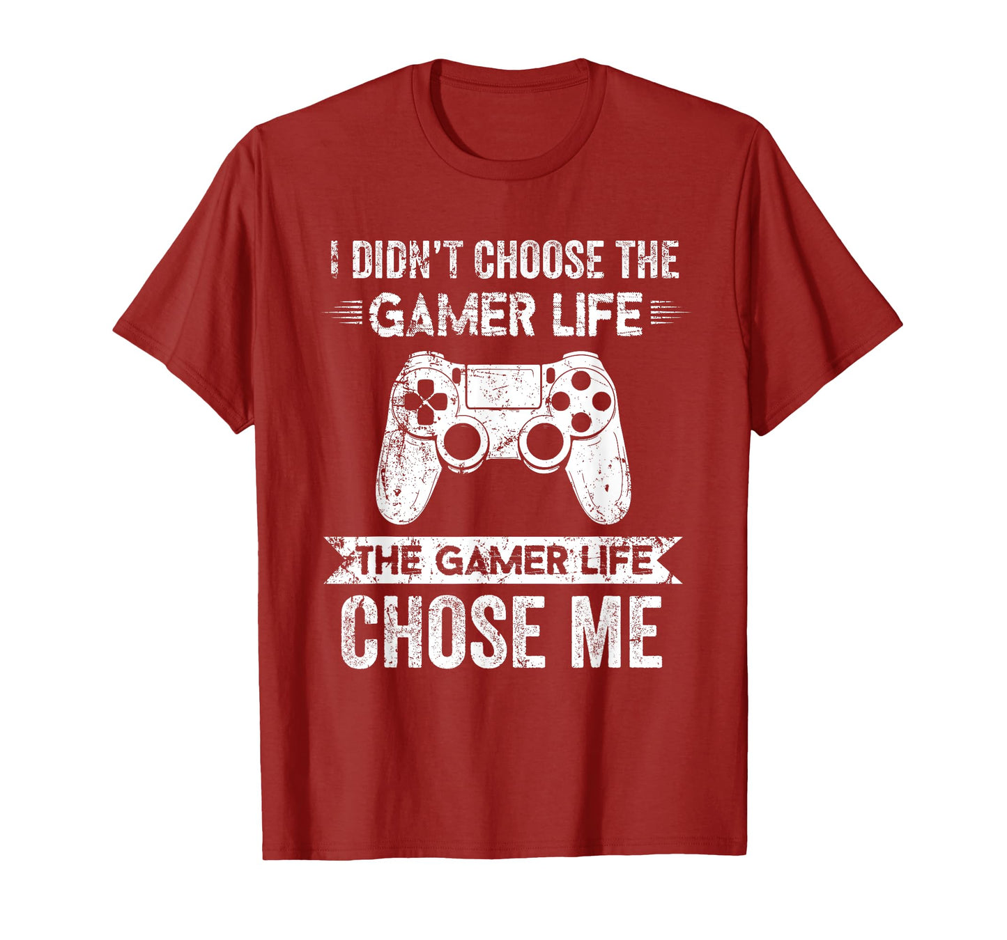 Funny I Didn't Choose The Gamer Life The Gamer Life Chose Me T-Shirt