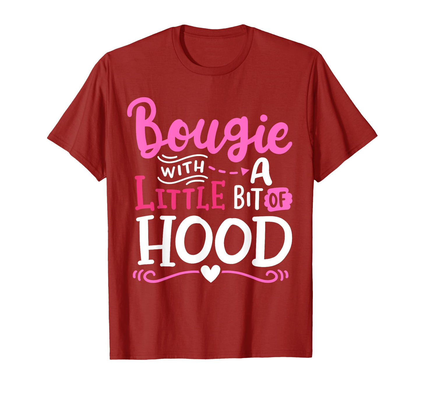 Bougie With A Little Bit Of Hood Funny Black Girls Women T-Shirt