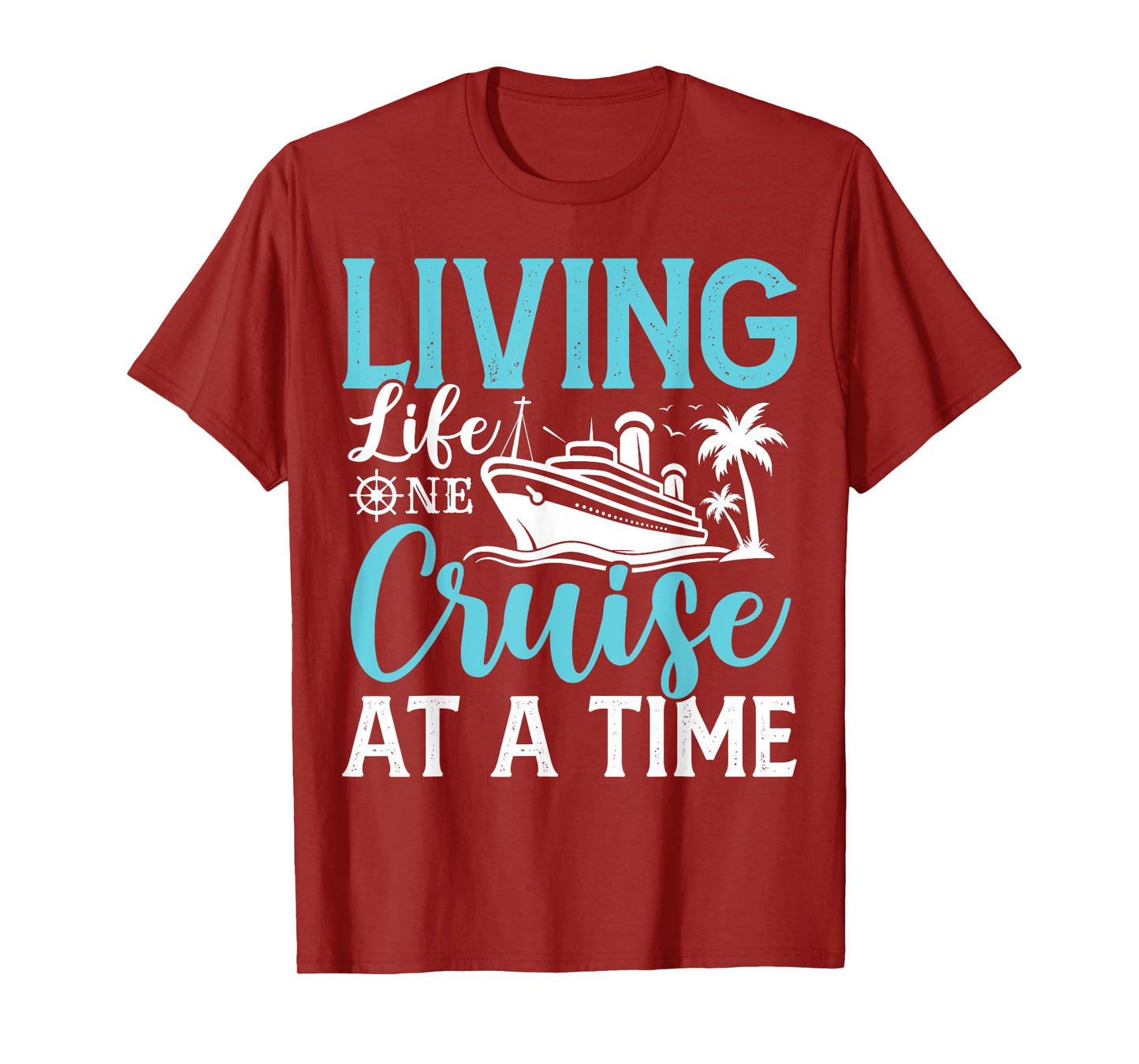 Living Life One Cruise At A Time 2025 Family Matching Trip T-Shirt