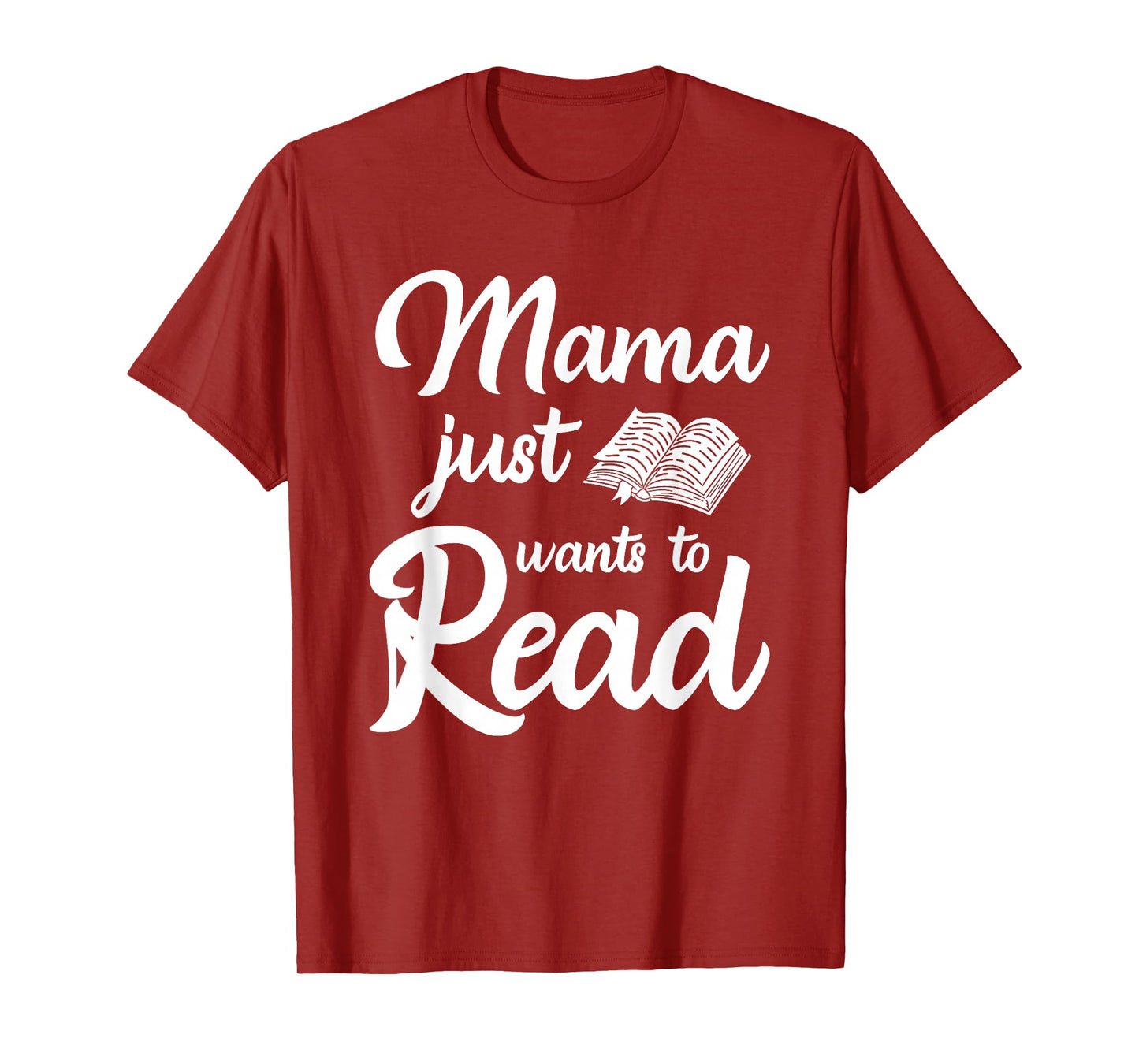 Mama Just Wants To Read Book Lover Family Bookworm T-Shirt