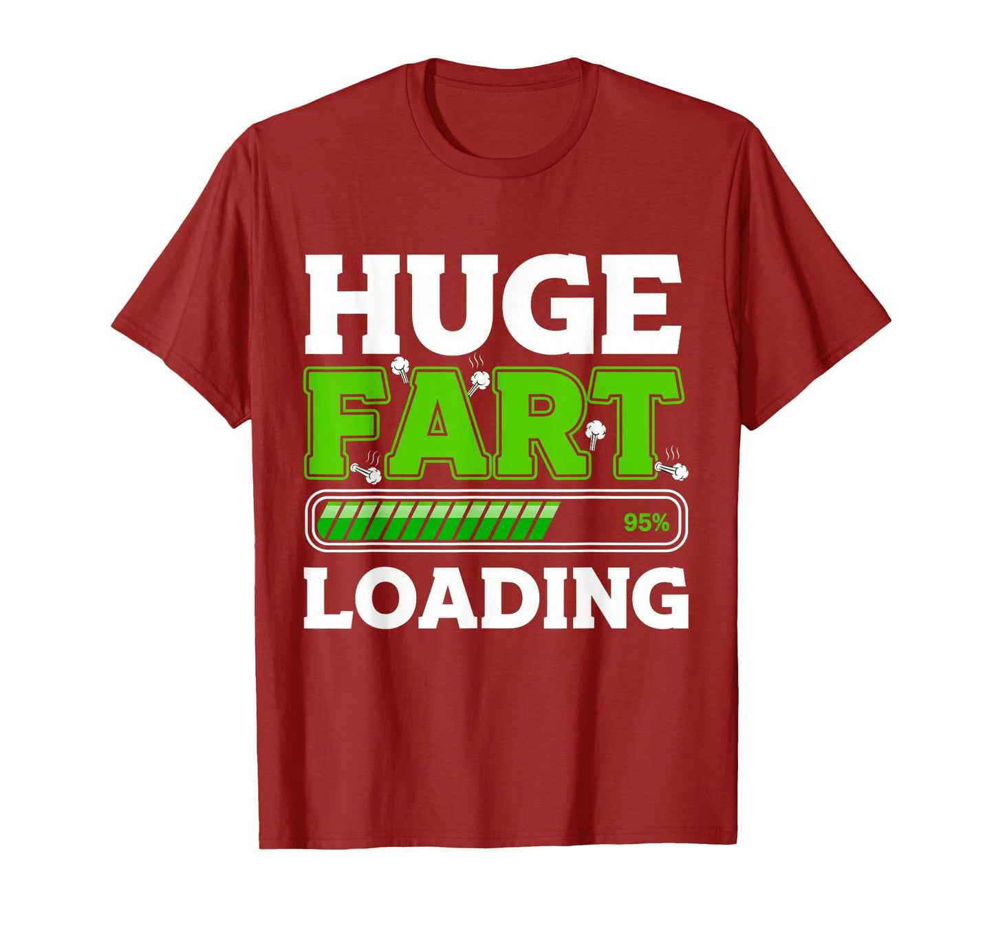 Huge Fart Loading Fart Novelty for Men Women Funny T-Shirt