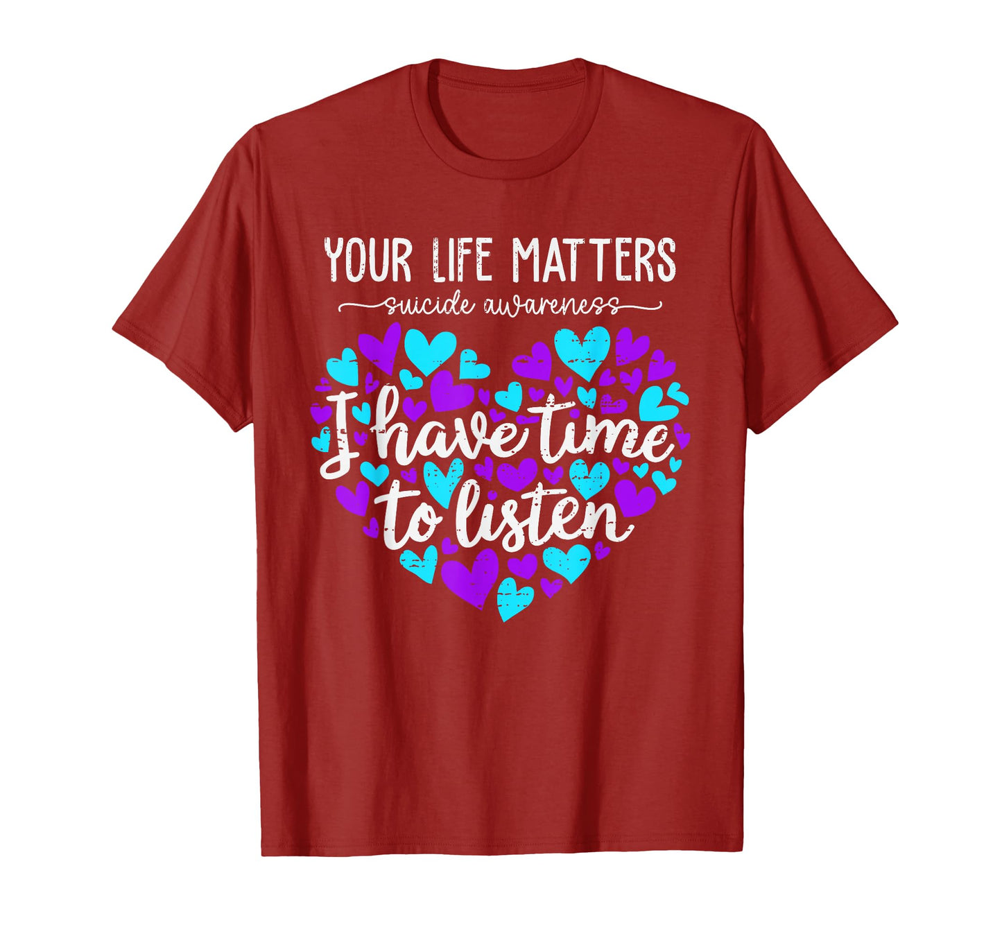 I Have Time to Listen Suicide Prevention Awarenes Positivity T-Shirt