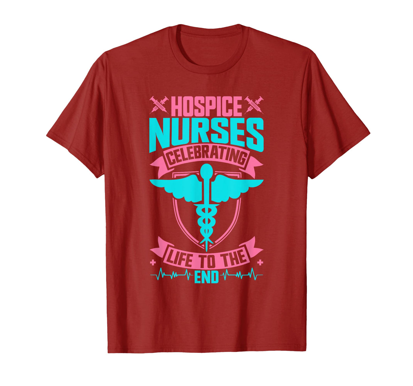 Hospice Nurses Celebrating Life to the End Hospice Nurse T-Shirt