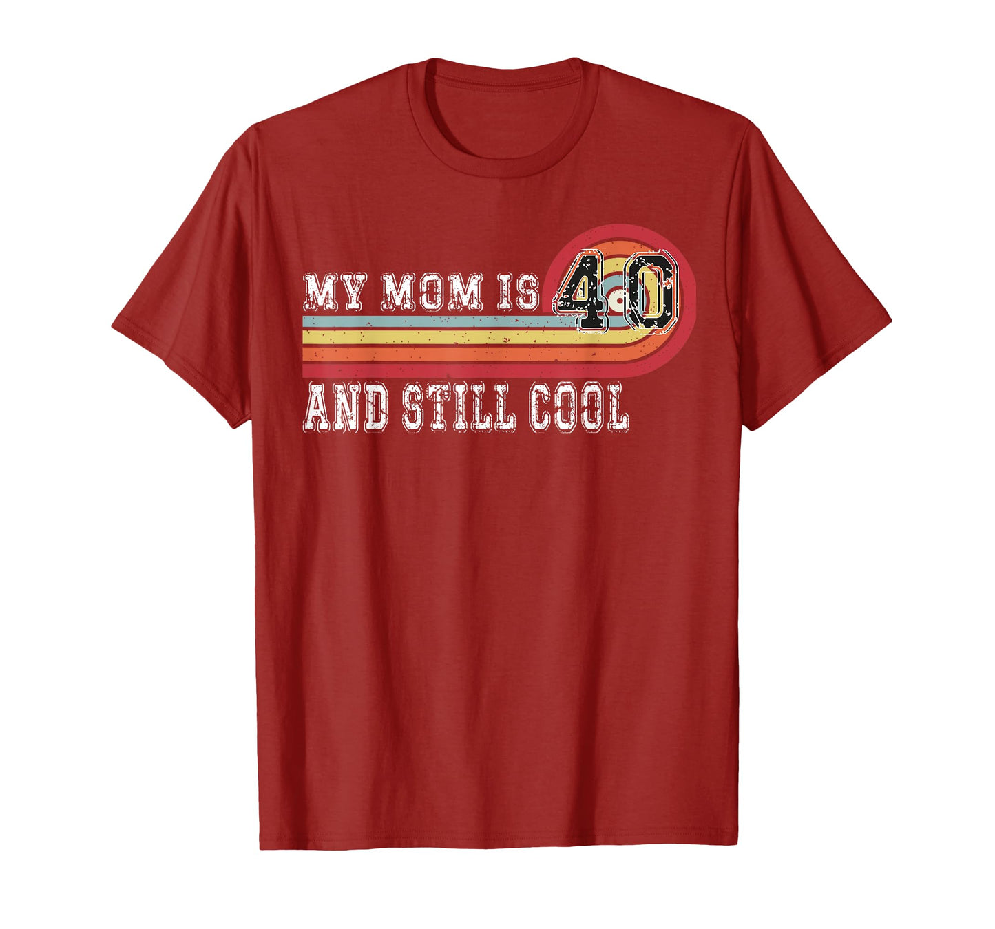 My Mom Is 40 And Still Cool Recto 40 Mom Birthday T-Shirt