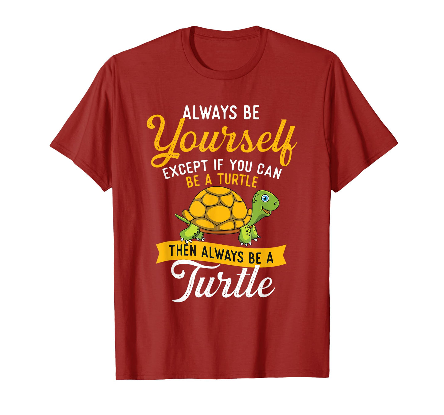 Always Be Yourself - Turtle Lover Cute Tortoise Wildlife T-Shirt
