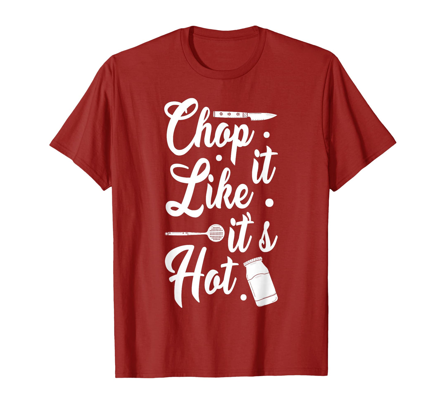 Chop It Like It's Hot Culinary Humor T-Shirt