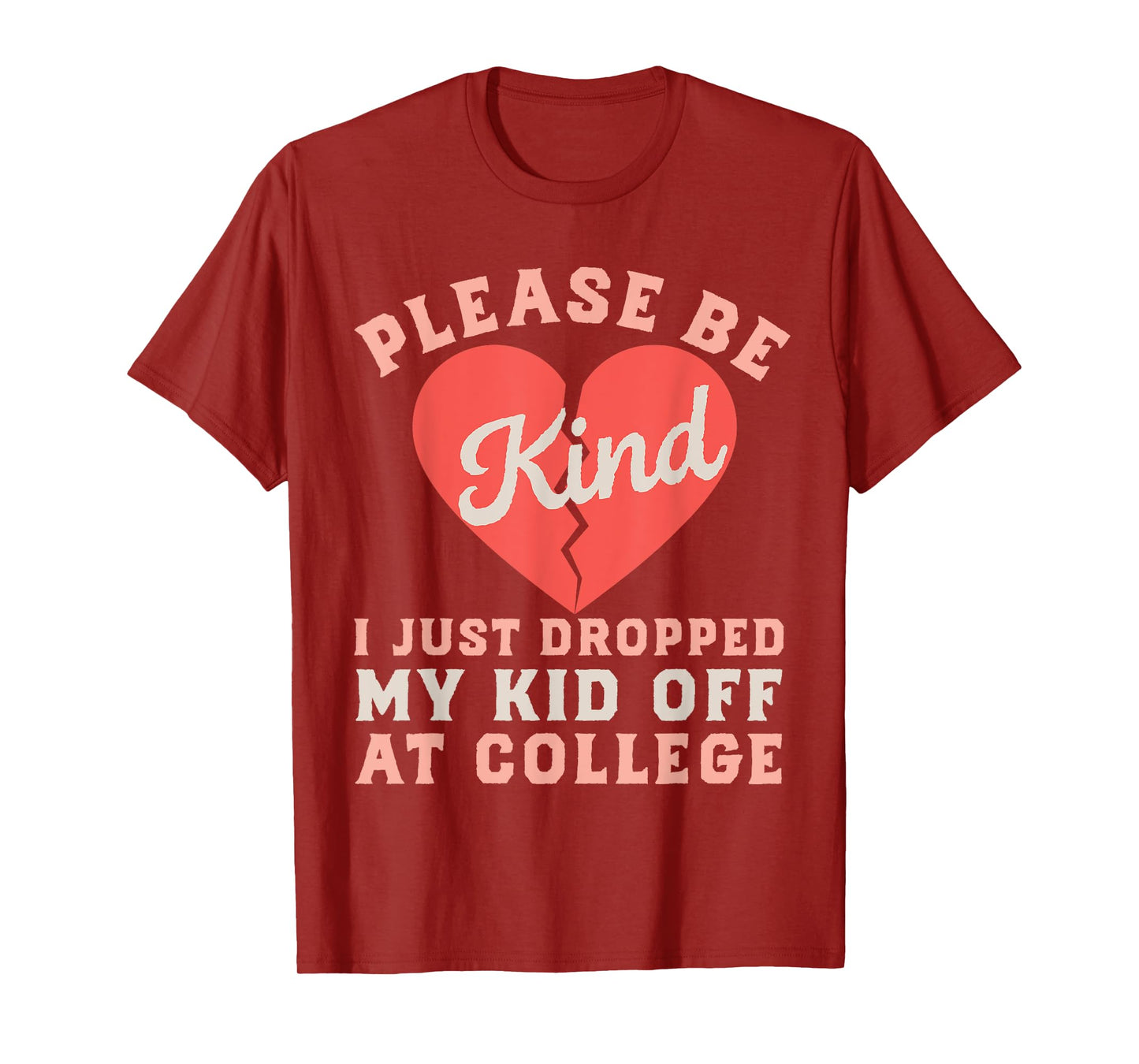 Fragile Just Dropped My Kid Off at College Mom Sad Be Kind T-Shirt