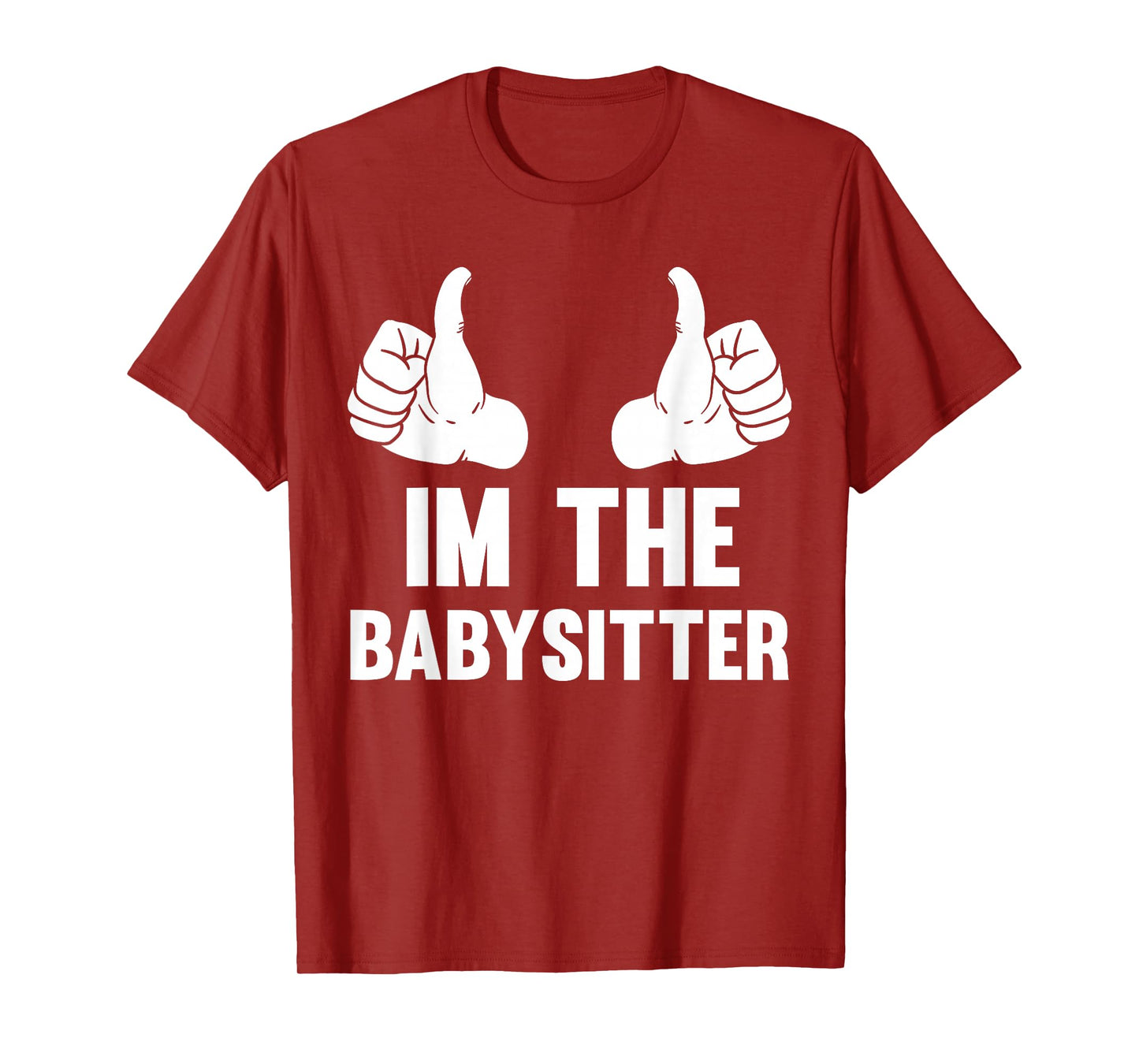 Babysitting I'm The Babysitter Funny Baby Sitter T-Shirt