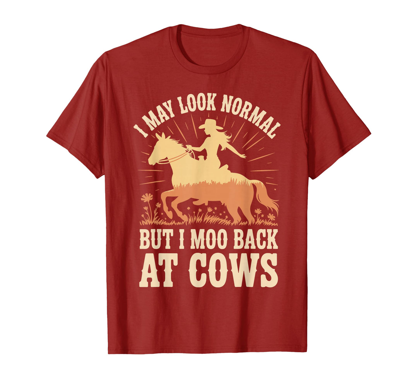 I Moo Back at Cows Funny Farmer Cowgirl T-Shirt