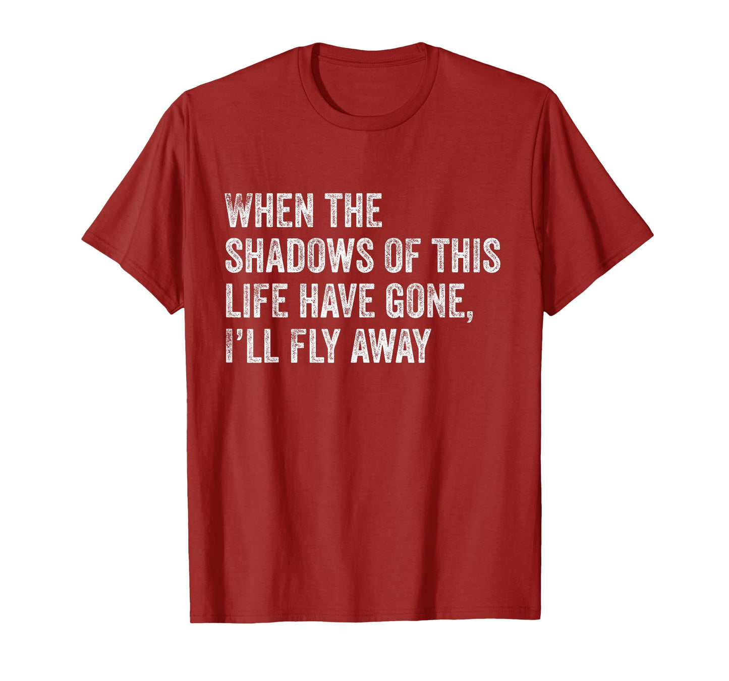 When the Shadows of This Life Have Gone, I'll Fly Away Hymn T-Shirt