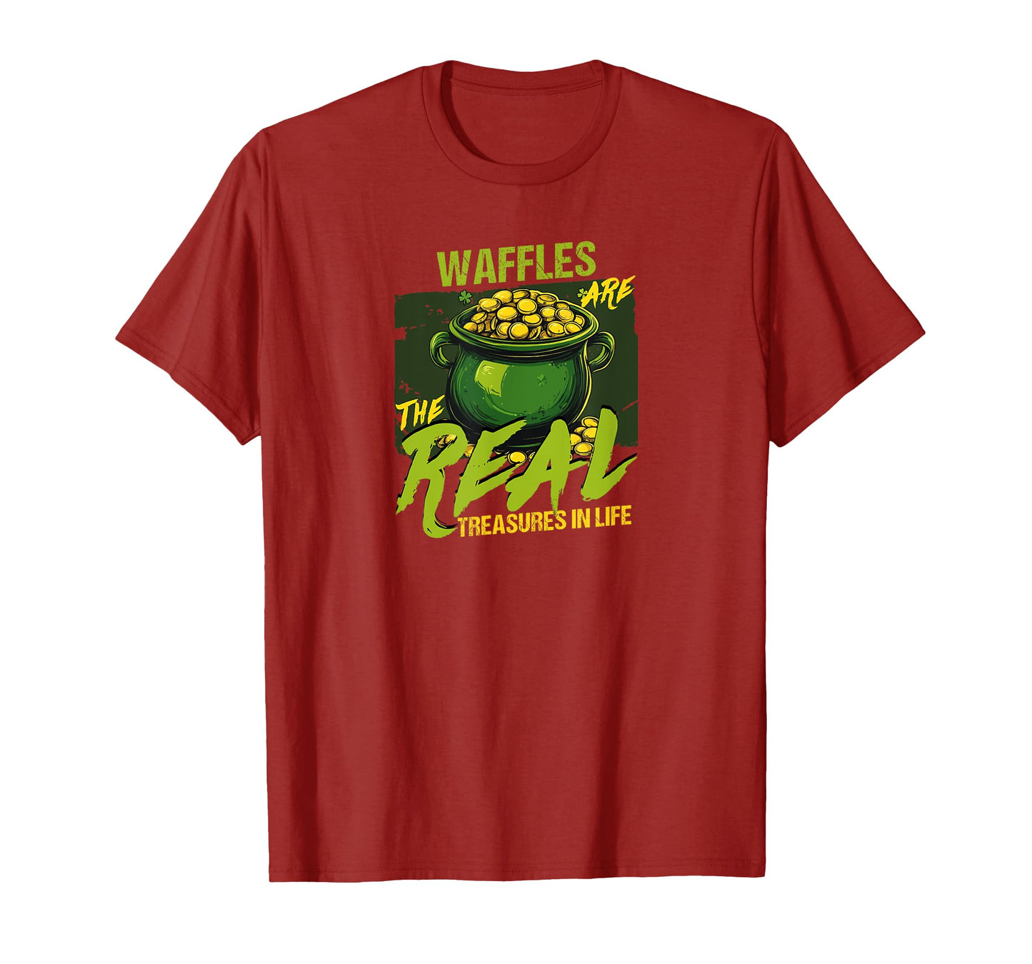 Waffles Are The Real Treasures In Life T-Shirt