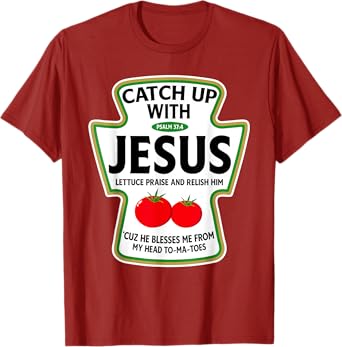 Catch Up With Jesus T-Shirt