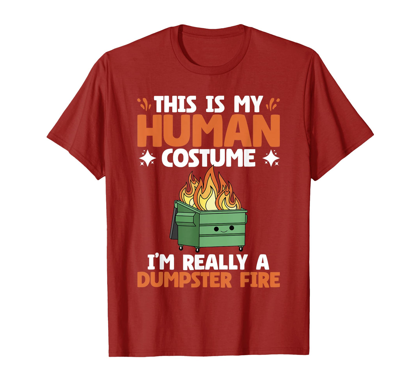 My Human Costume Cute Dumpster On Fire Funny Dumpster Fire T-Shirt