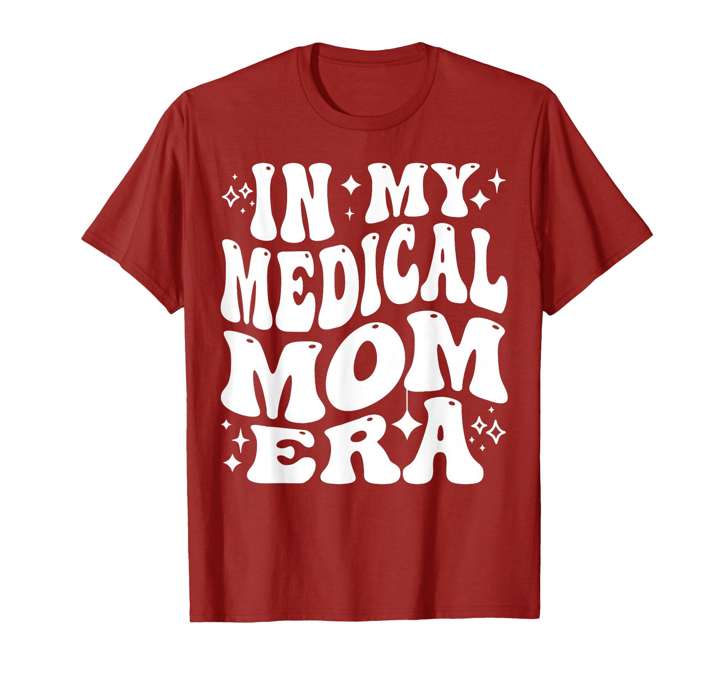 In My Medical Mom Era Healthcare Mama Life Pride T-Shirt