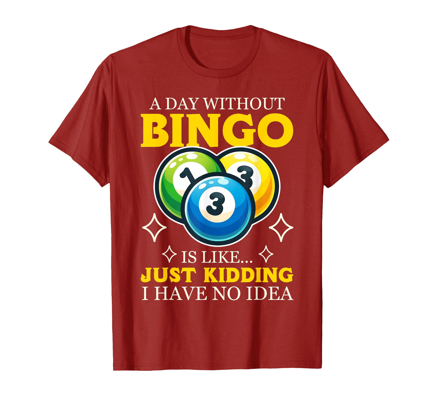 Funny Bingo Game A Day Without Bingo Design T-Shirt