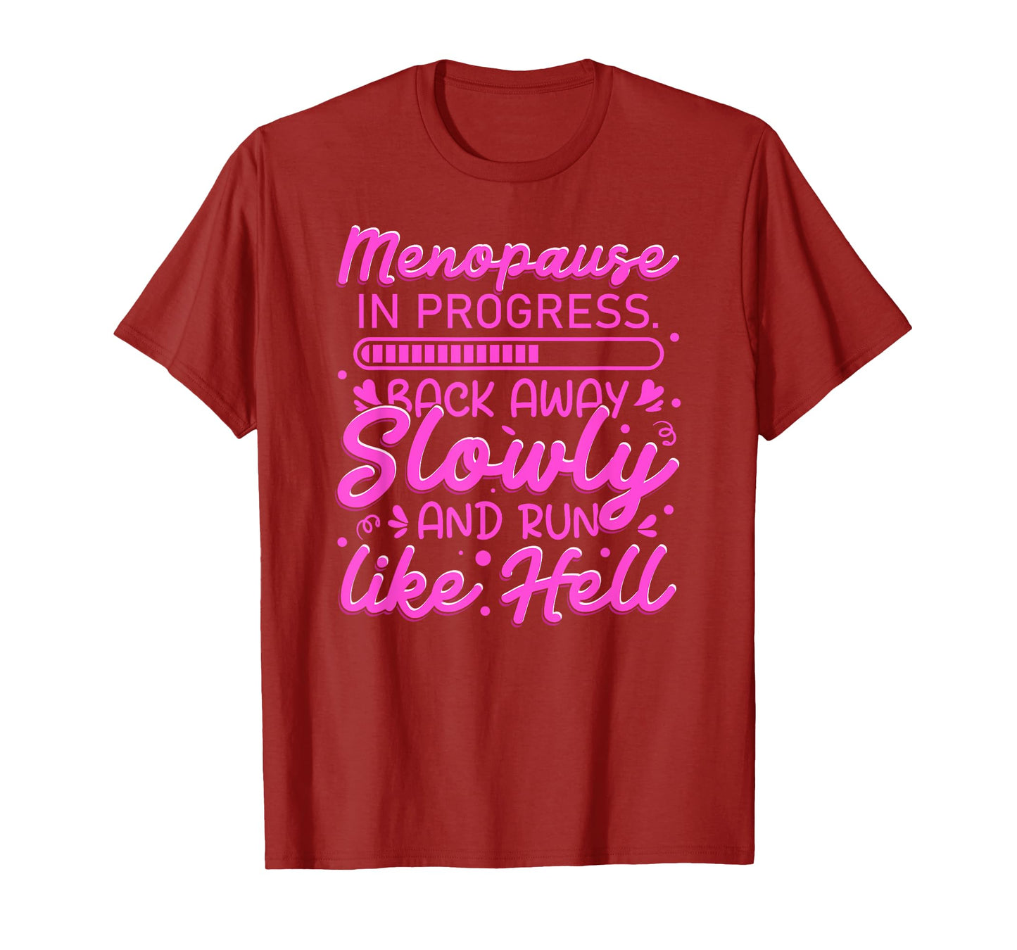 Menopause in Progress Back Away Slowly Funny T-Shirt