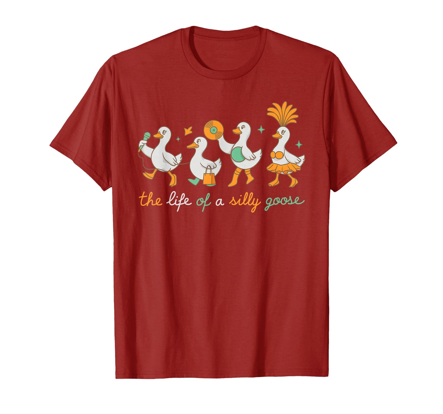 The Life of a Silly Goose Funny Trendy Meme Show Girl Tee T-Shirt
