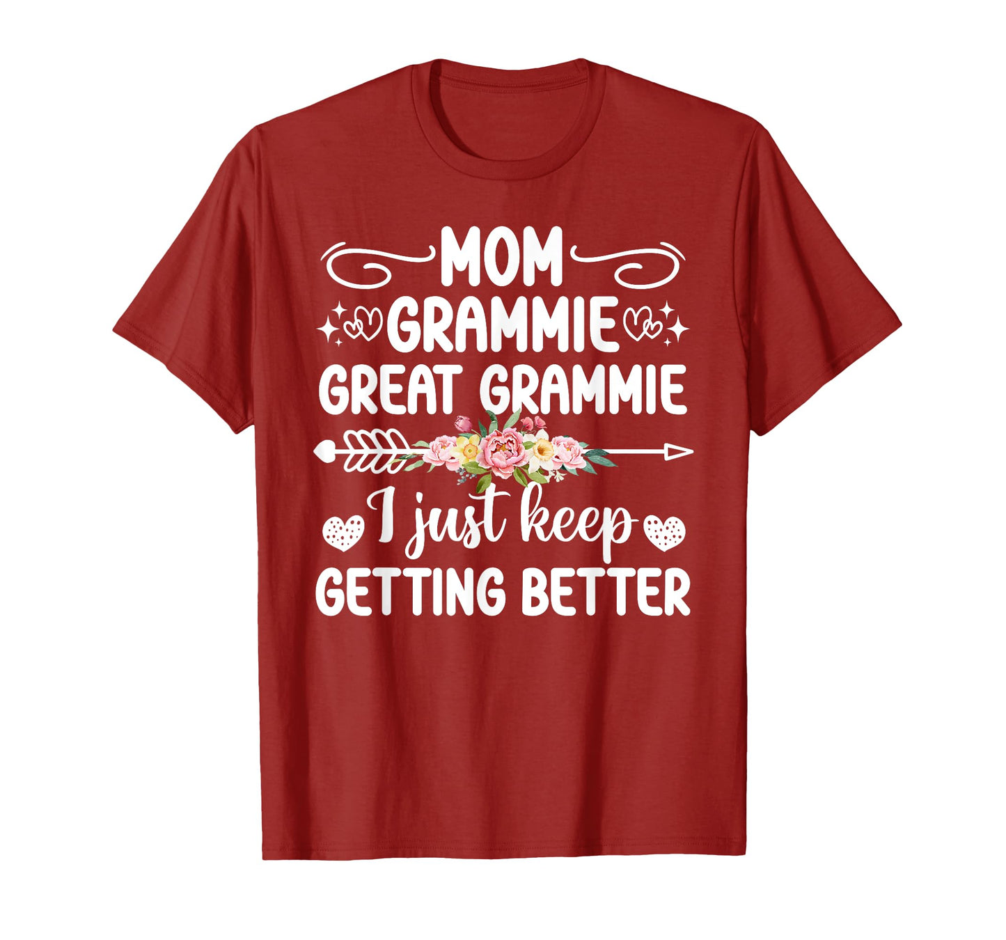 Mom Grammie Great Grammie Keep Getting Better Great Grammie T-Shirt