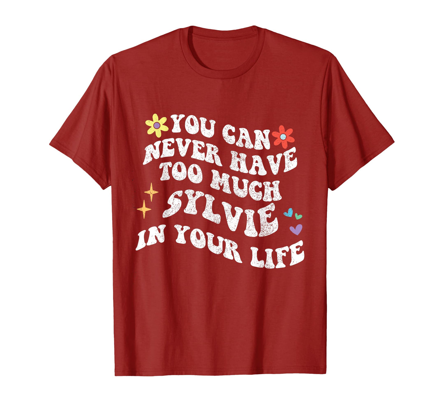 Retro Groovy You Can Never Have Too Much Sylvie In Your Life T-Shirt