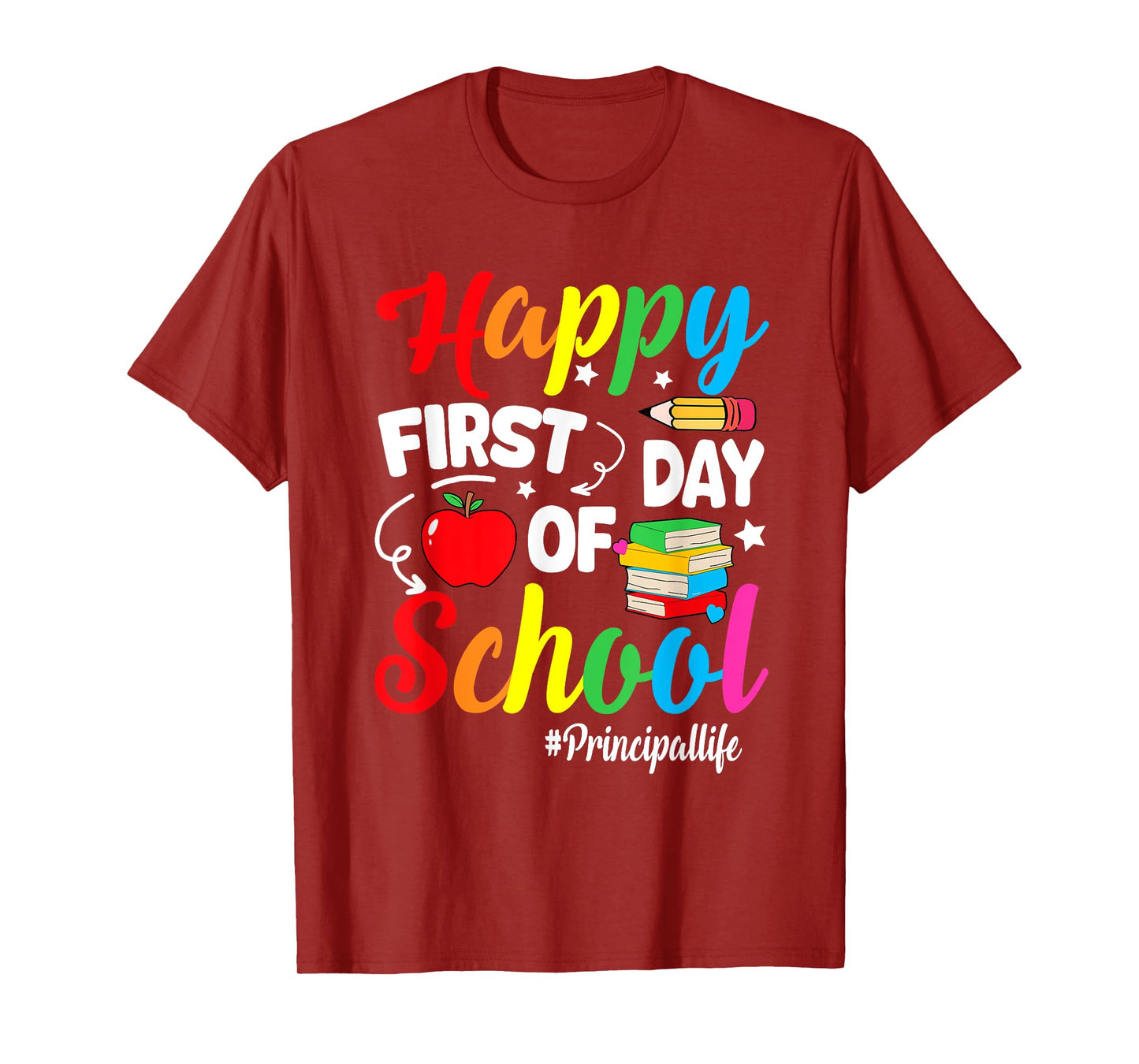 Happy First Day Of School Principal Life Back To School T-Shirt